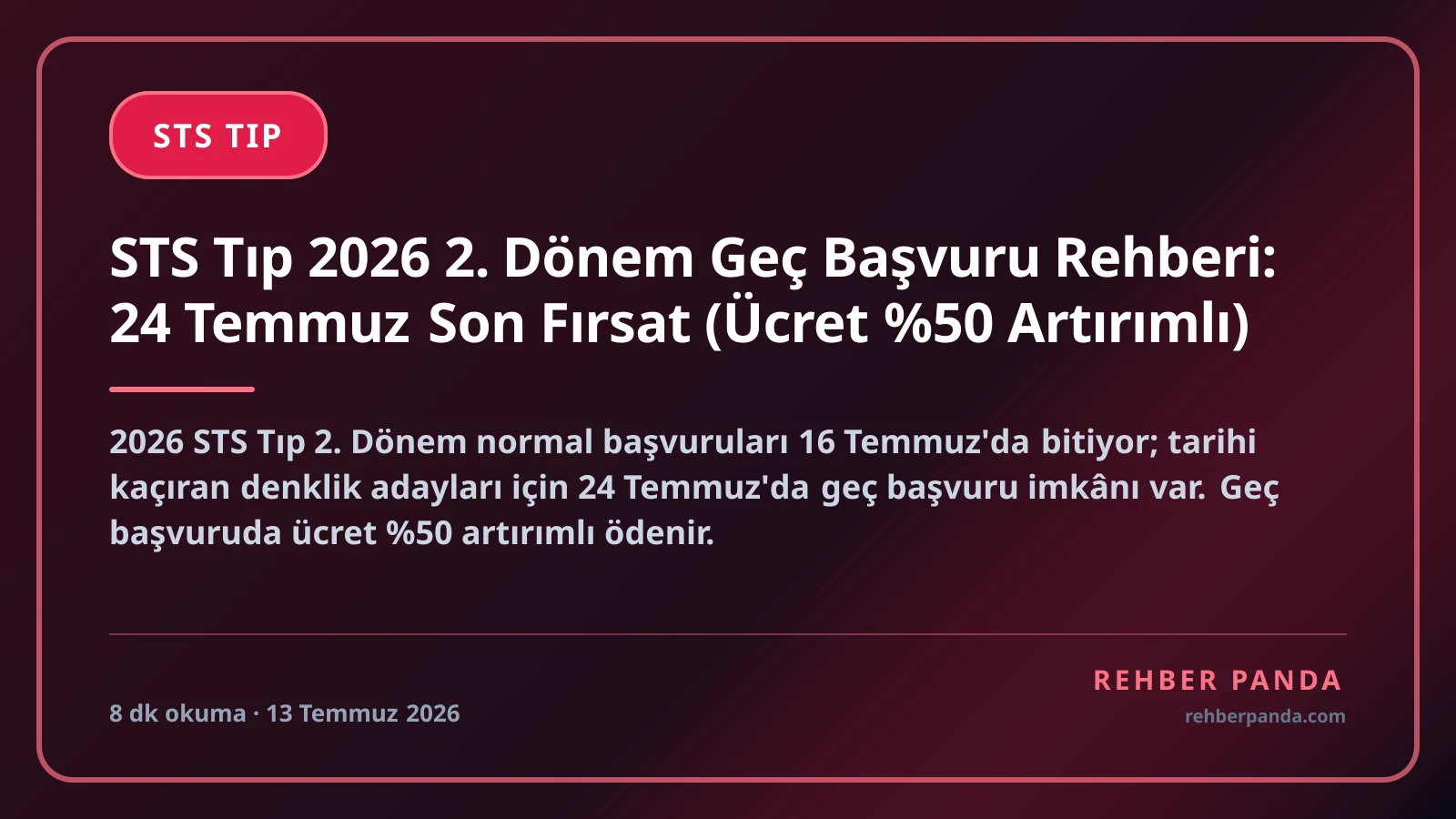 STS Tıp 2026 2. Dönem Geç Başvuru Rehberi: 24 Temmuz Son Fırsat (Ücret %50 Artırımlı)