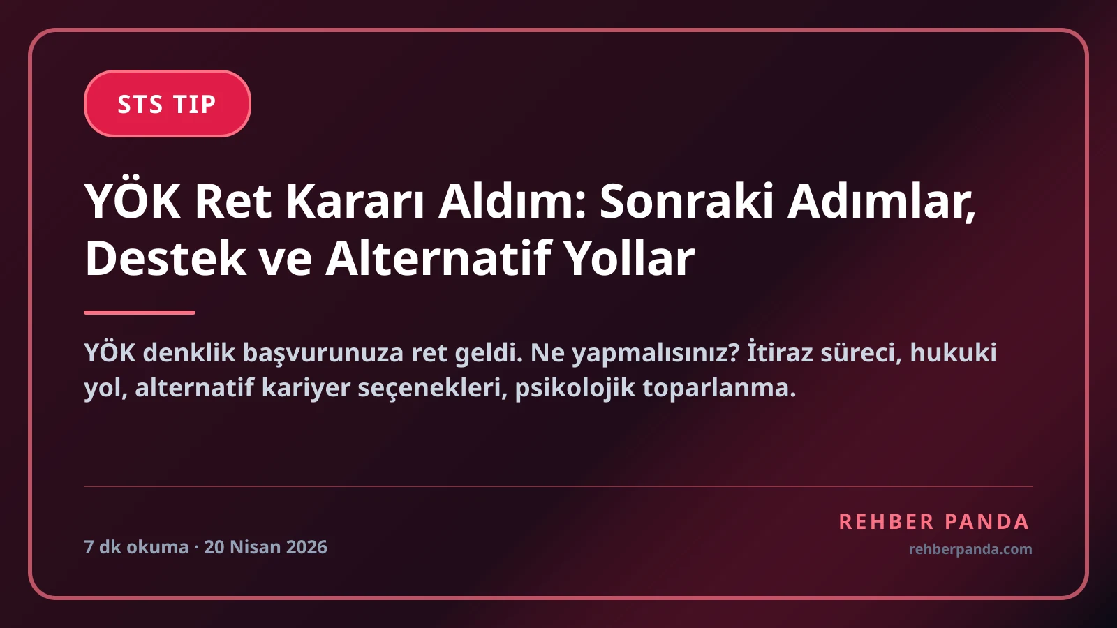 YÖK Ret Kararı Aldım: Sonraki Adımlar, Destek ve Alternatif Yollar