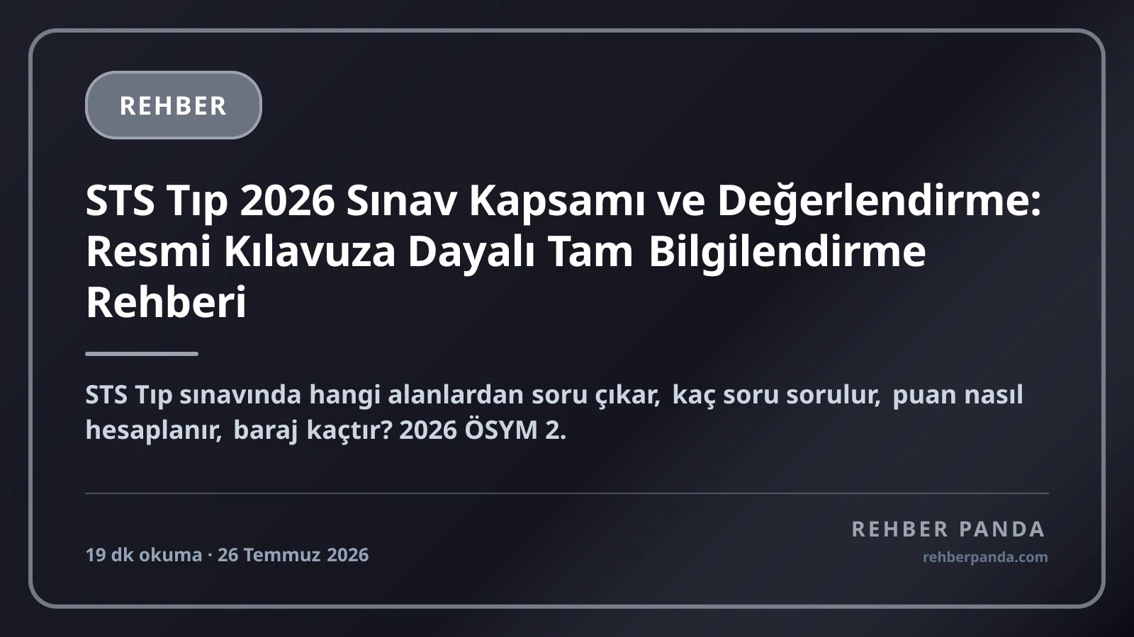 STS Tıp 2026 Sınav Kapsamı ve Değerlendirme: Resmi Kılavuza Dayalı Tam Bilgilendirme Rehberi
