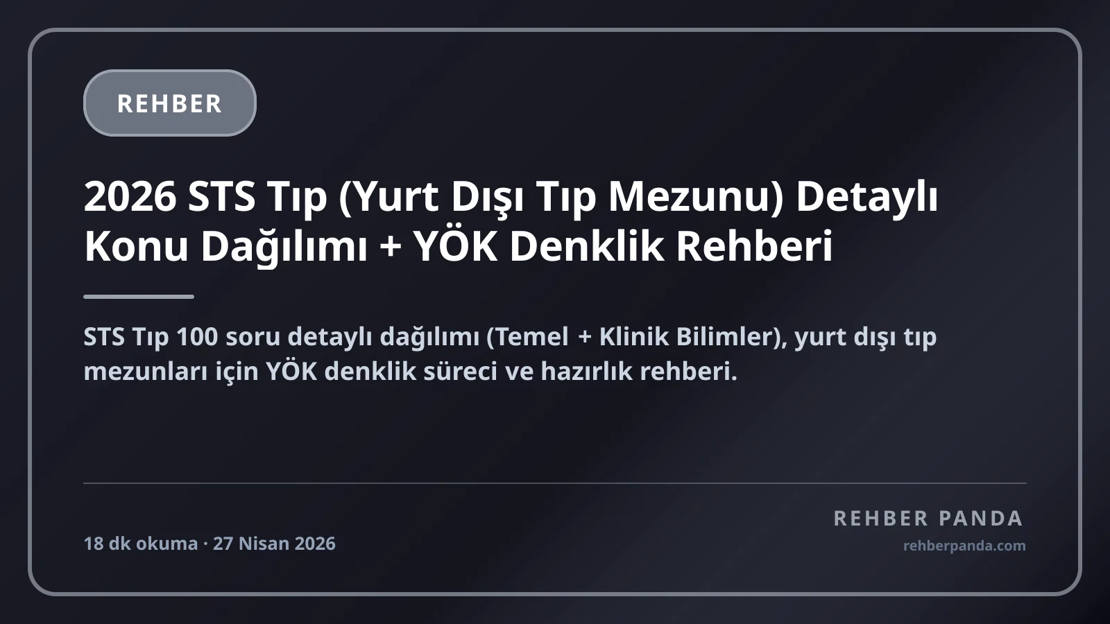 2026 STS Tıp (Yurt Dışı Tıp Mezunu) Detaylı Konu Dağılımı + YÖK Denklik Rehberi