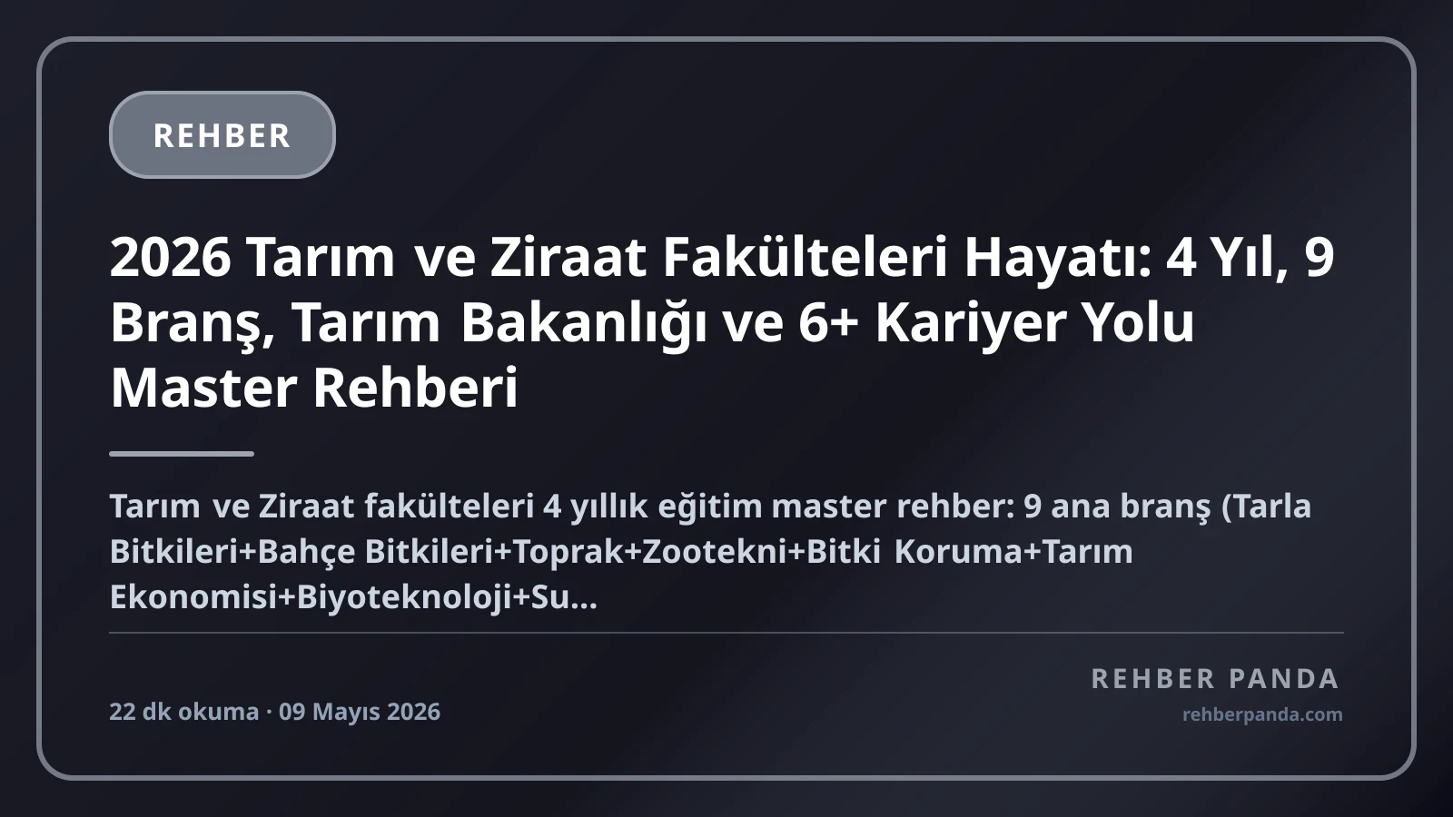 2026 Tarım ve Ziraat Fakülteleri Hayatı: 4 Yıl, 9 Branş, Tarım Bakanlığı ve 6+ Kariyer Yolu Master Rehberi