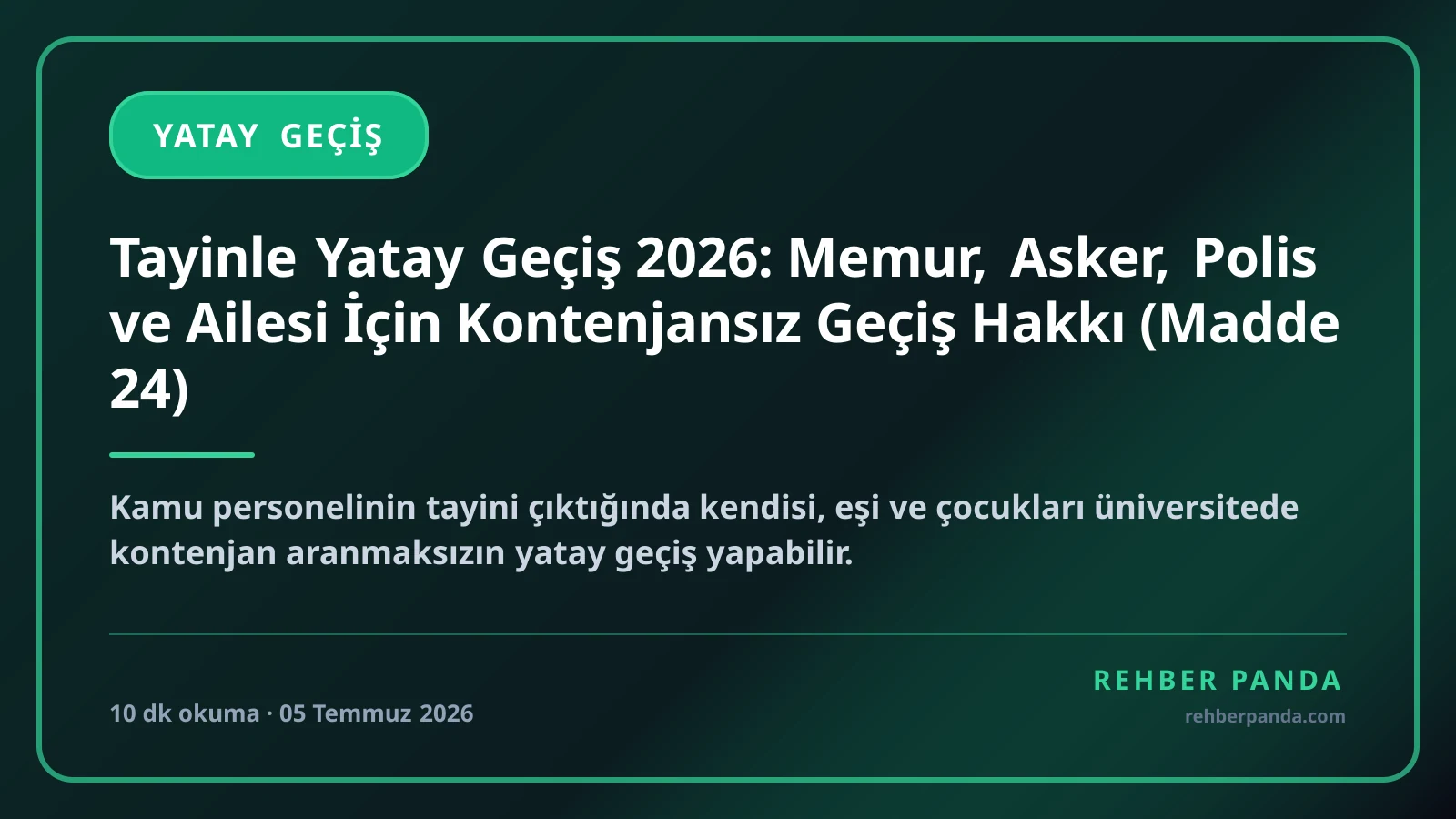 Tayinle Yatay Geçiş 2026: Memur, Asker, Polis ve Ailesi İçin Kontenjansız Geçiş Hakkı (Madde 24)