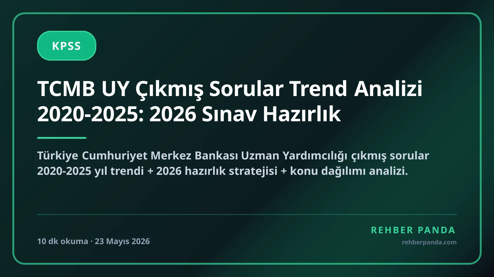 TCMB UY Çıkmış Sorular Trend Analizi 2020-2025: 2026 Sınav Hazırlık