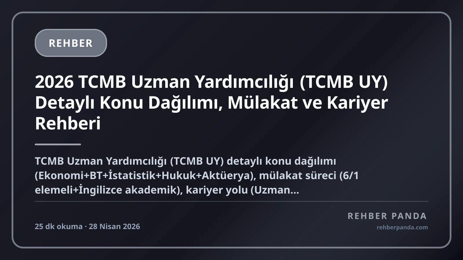 2026 TCMB Uzman Yardımcılığı (TCMB UY) Detaylı Konu Dağılımı, Mülakat ve Kariyer Rehberi