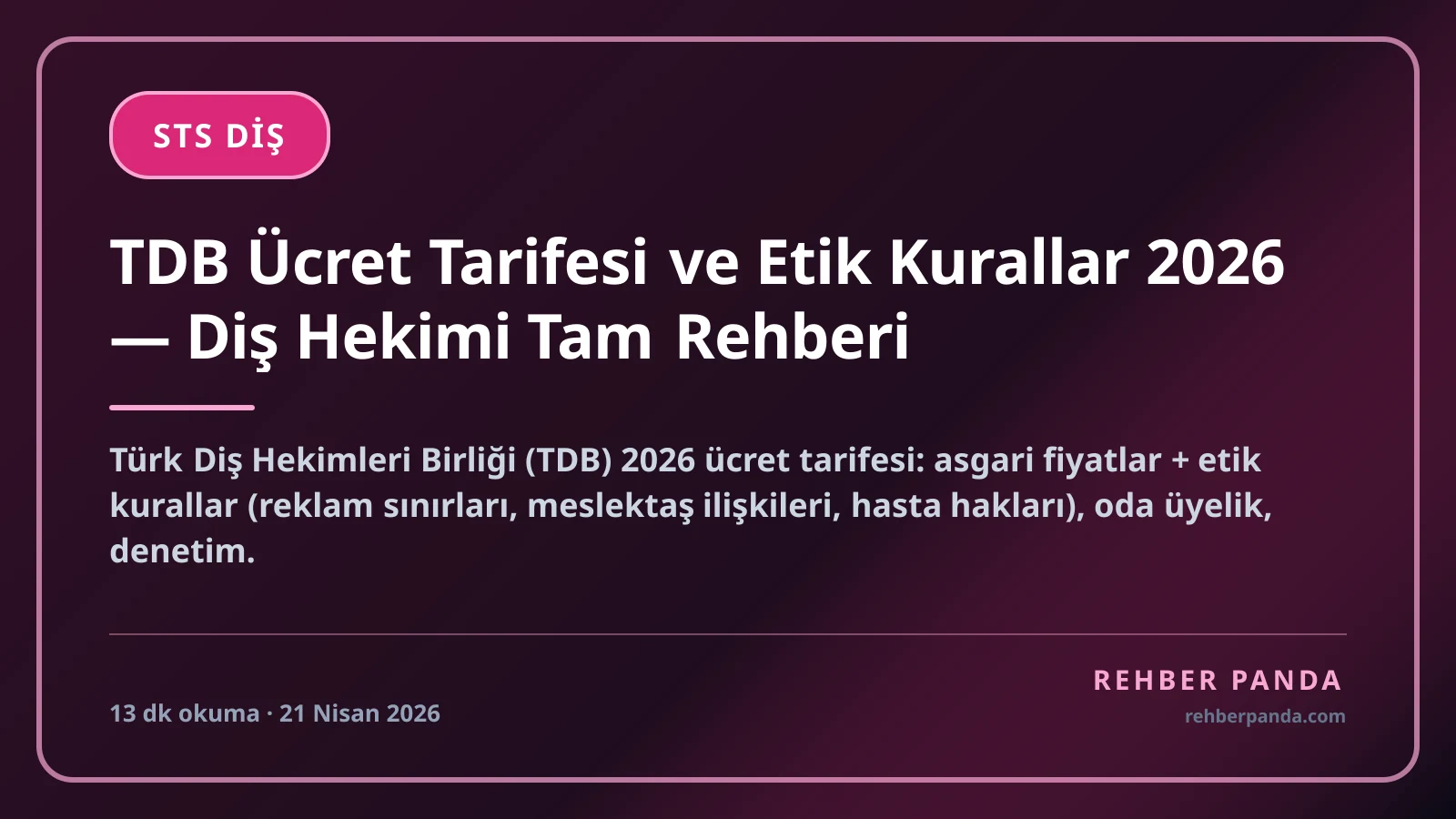 TDB Ücret Tarifesi ve Etik Kurallar 2026 — Diş Hekimi Tam Rehberi