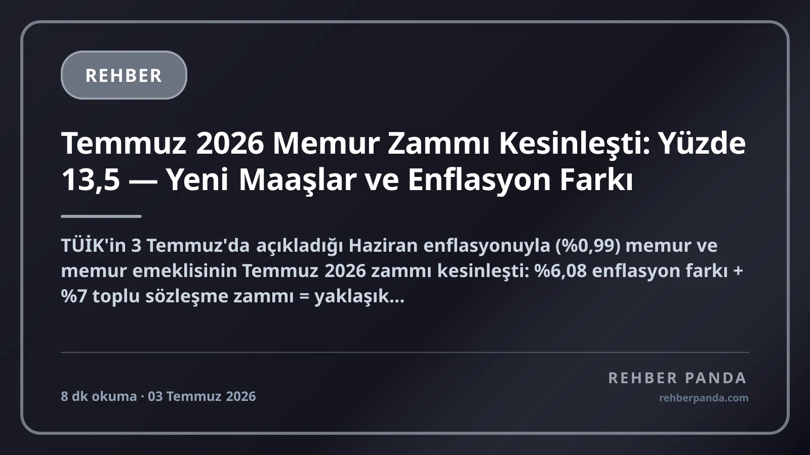Temmuz 2026 Memur Zammı Kesinleşti: Yüzde 13,5 — Yeni Maaşlar ve Enflasyon Farkı