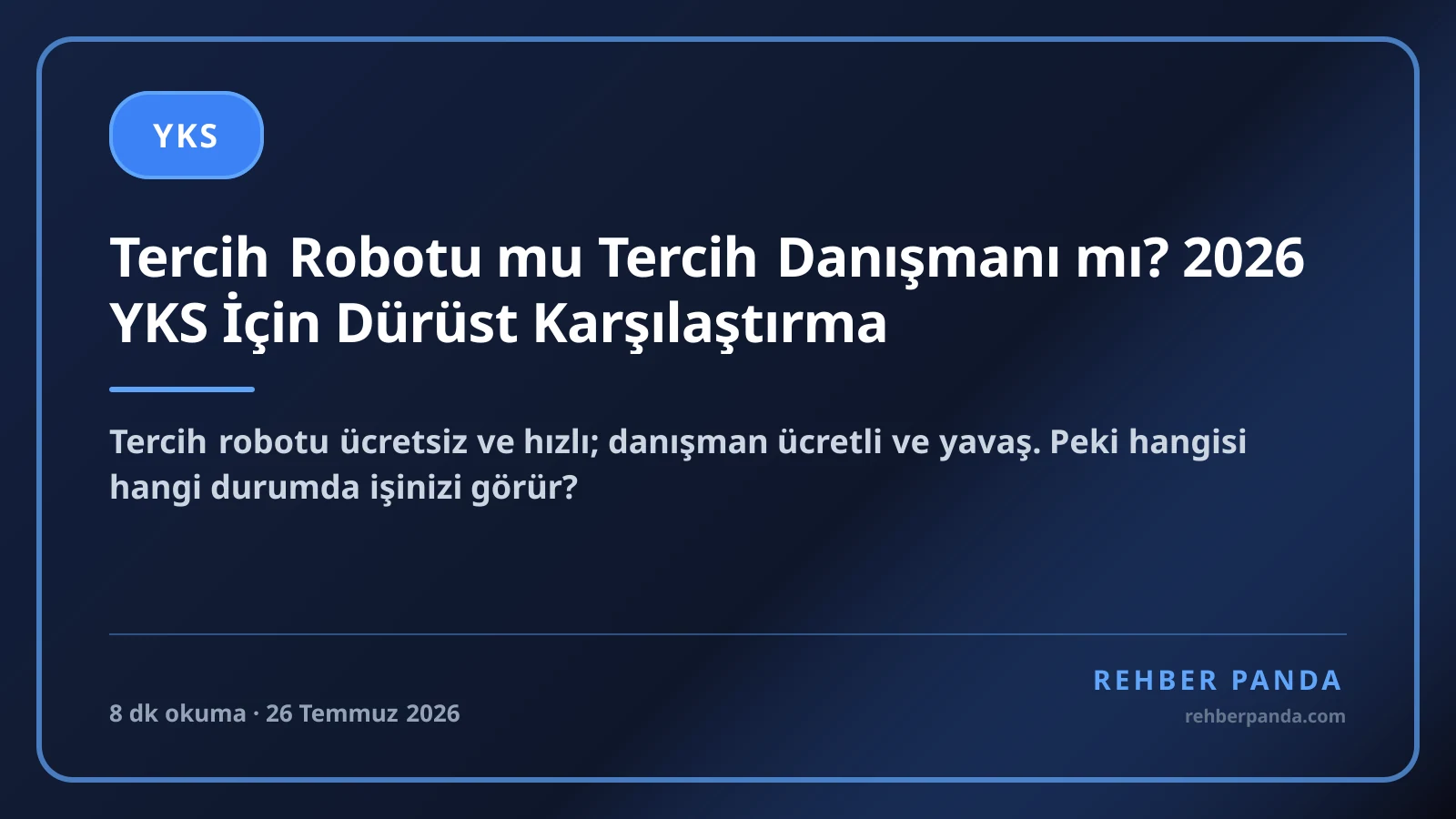 Tercih Robotu mu Tercih Danışmanı mı? 2026 YKS İçin Dürüst Karşılaştırma