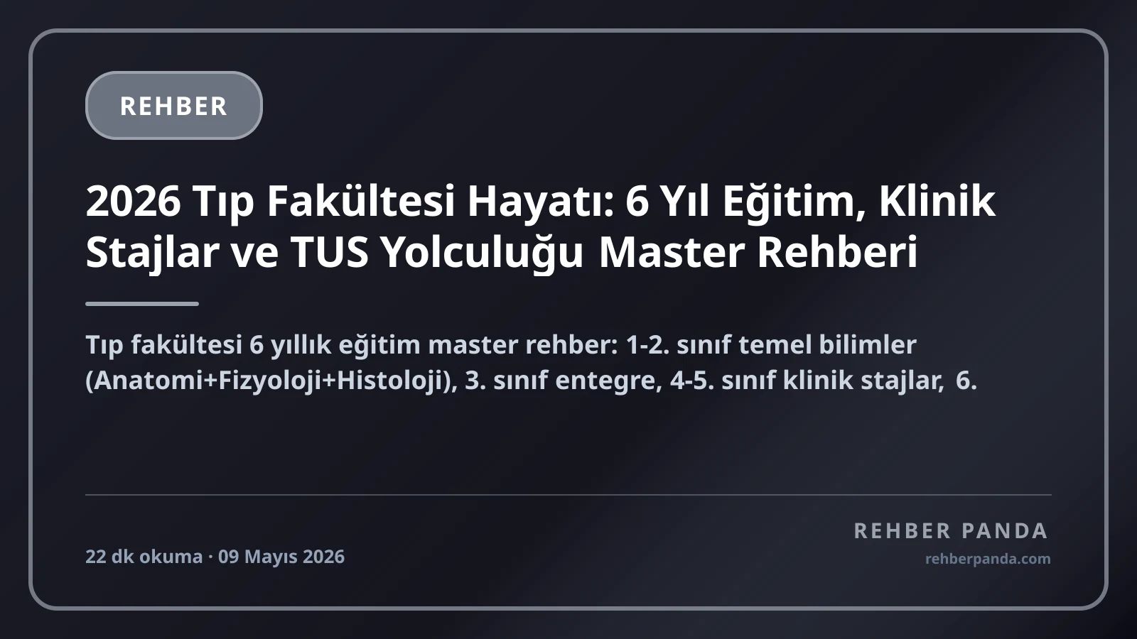 2026 Tıp Fakültesi Hayatı: 6 Yıl Eğitim, Klinik Stajlar ve TUS Yolculuğu Master Rehberi