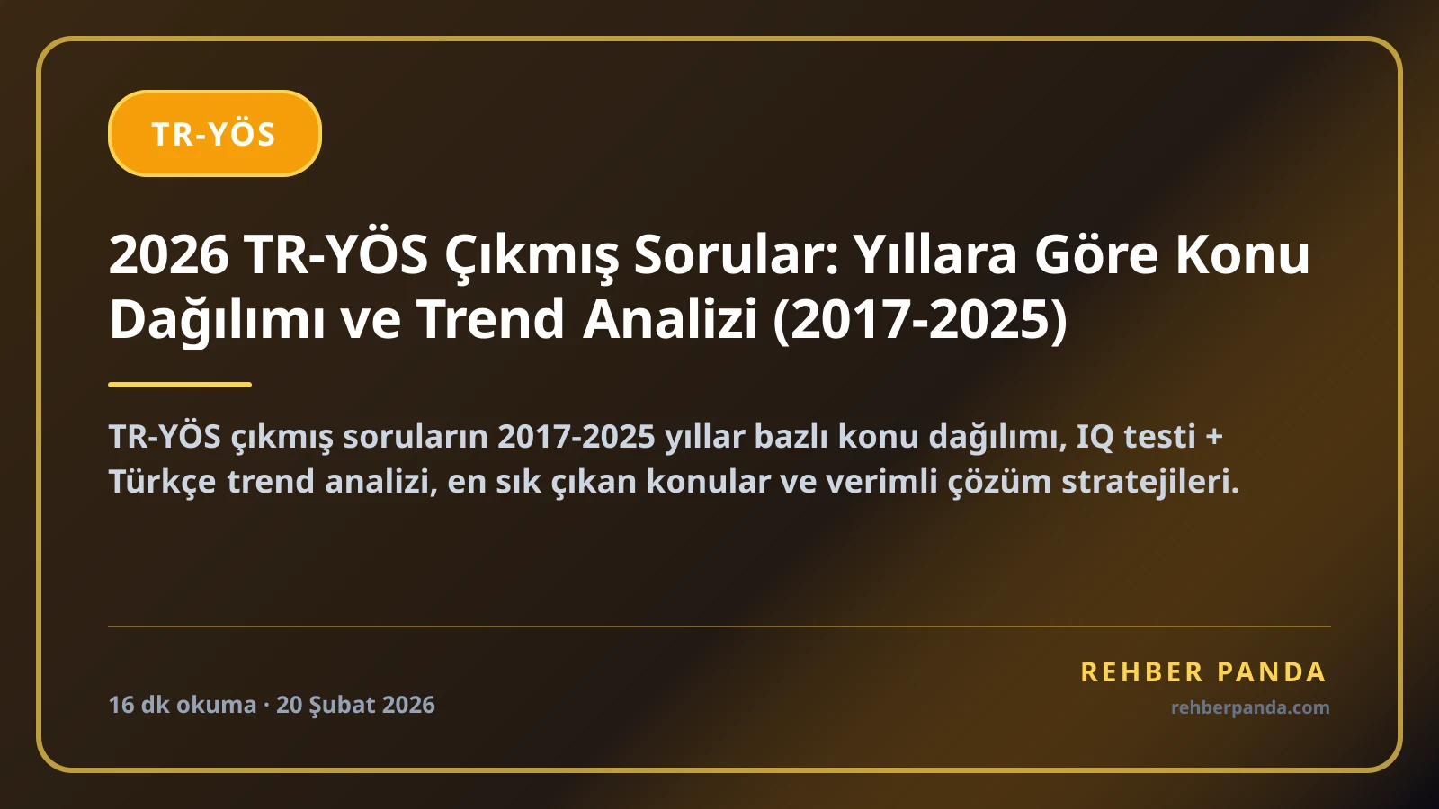 2026 TR-YÖS Çıkmış Sorular: Yıllara Göre Konu Dağılımı ve Trend Analizi (2017-2025)