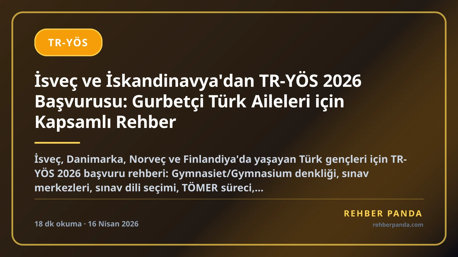 İsveç ve İskandinavya'dan TR-YÖS 2026 Başvurusu: Gurbetçi Türk Aileleri için Kapsamlı Rehber