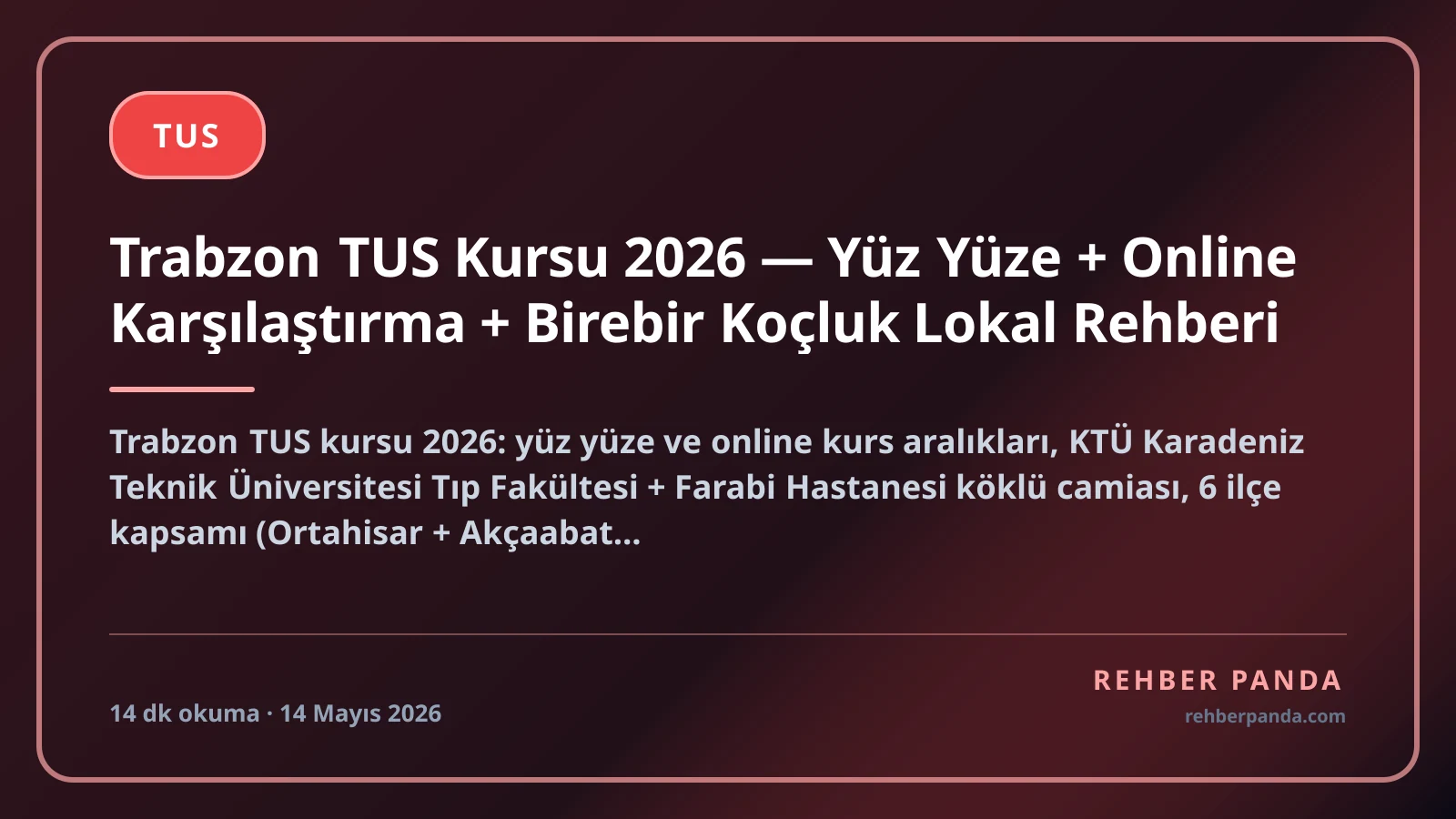 Trabzon TUS Kursu 2026 — Yüz Yüze + Online Karşılaştırma + Birebir Koçluk Lokal Rehberi