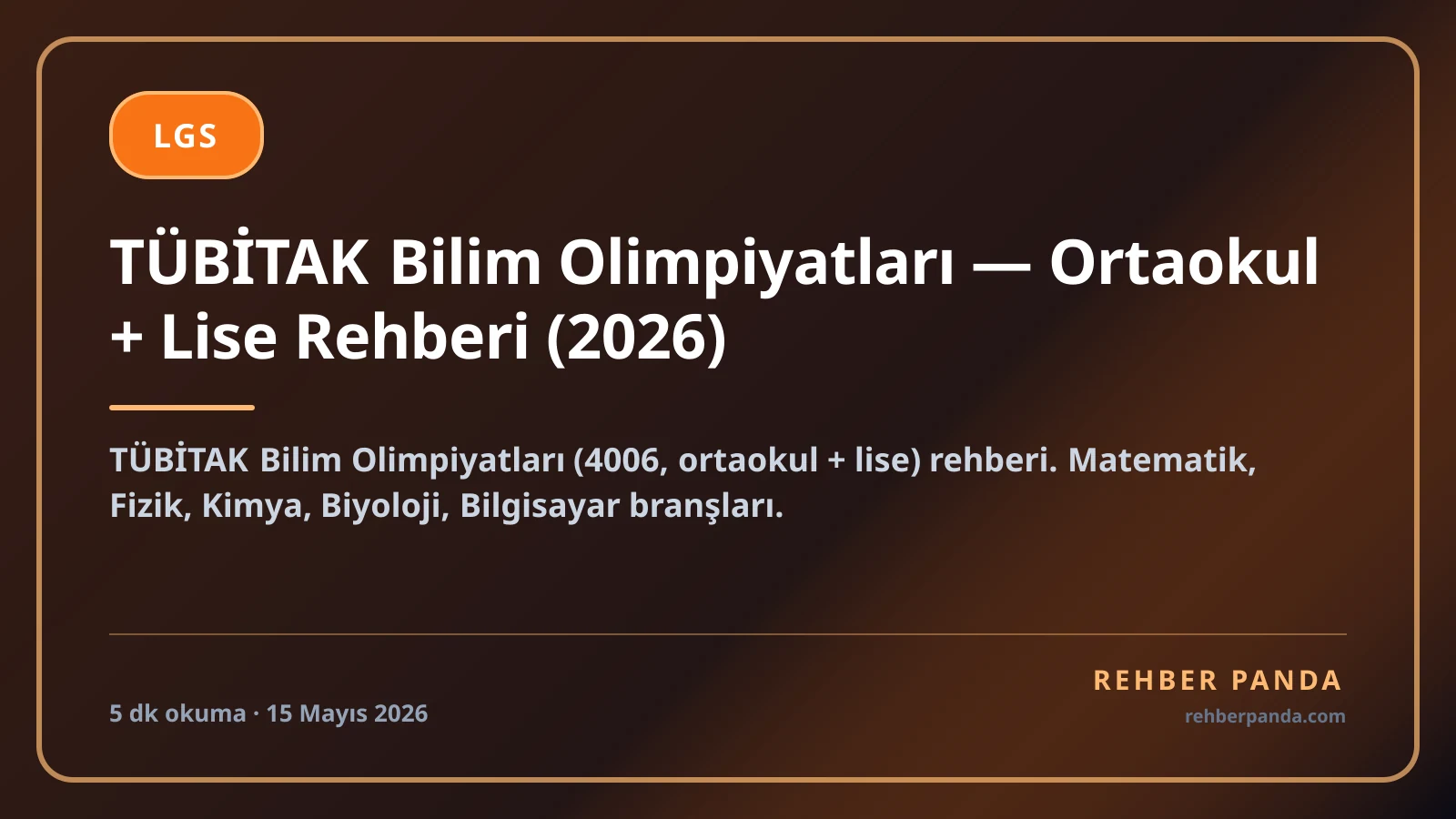 TÜBİTAK Bilim Olimpiyatları — Ortaokul + Lise Rehberi (2026)