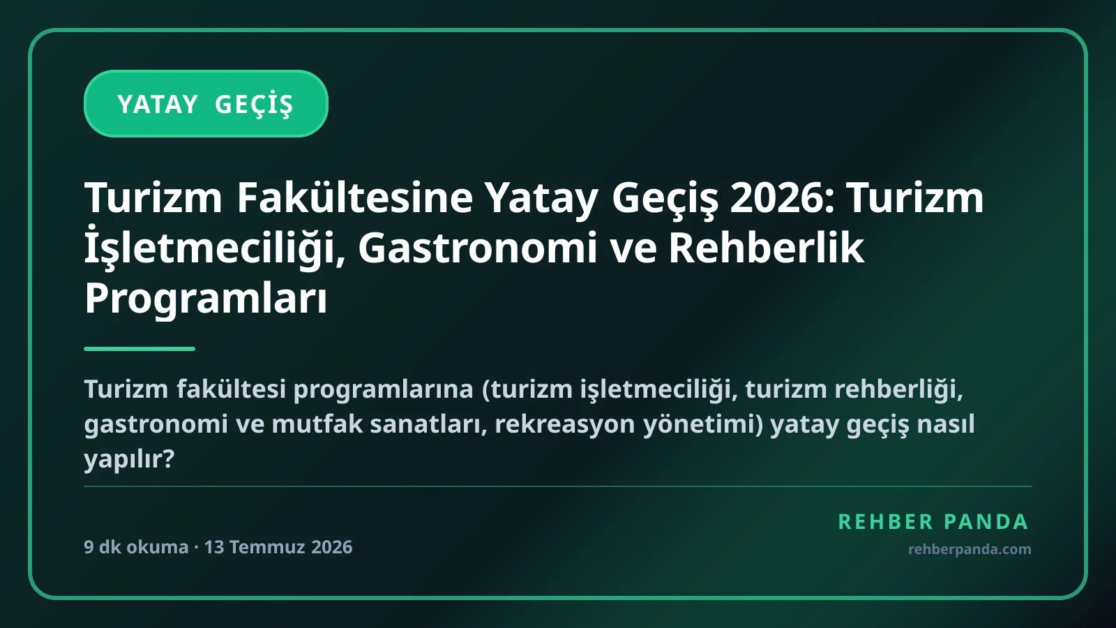 Turizm Fakültesine Yatay Geçiş 2026: Turizm İşletmeciliği, Gastronomi ve Rehberlik Programları