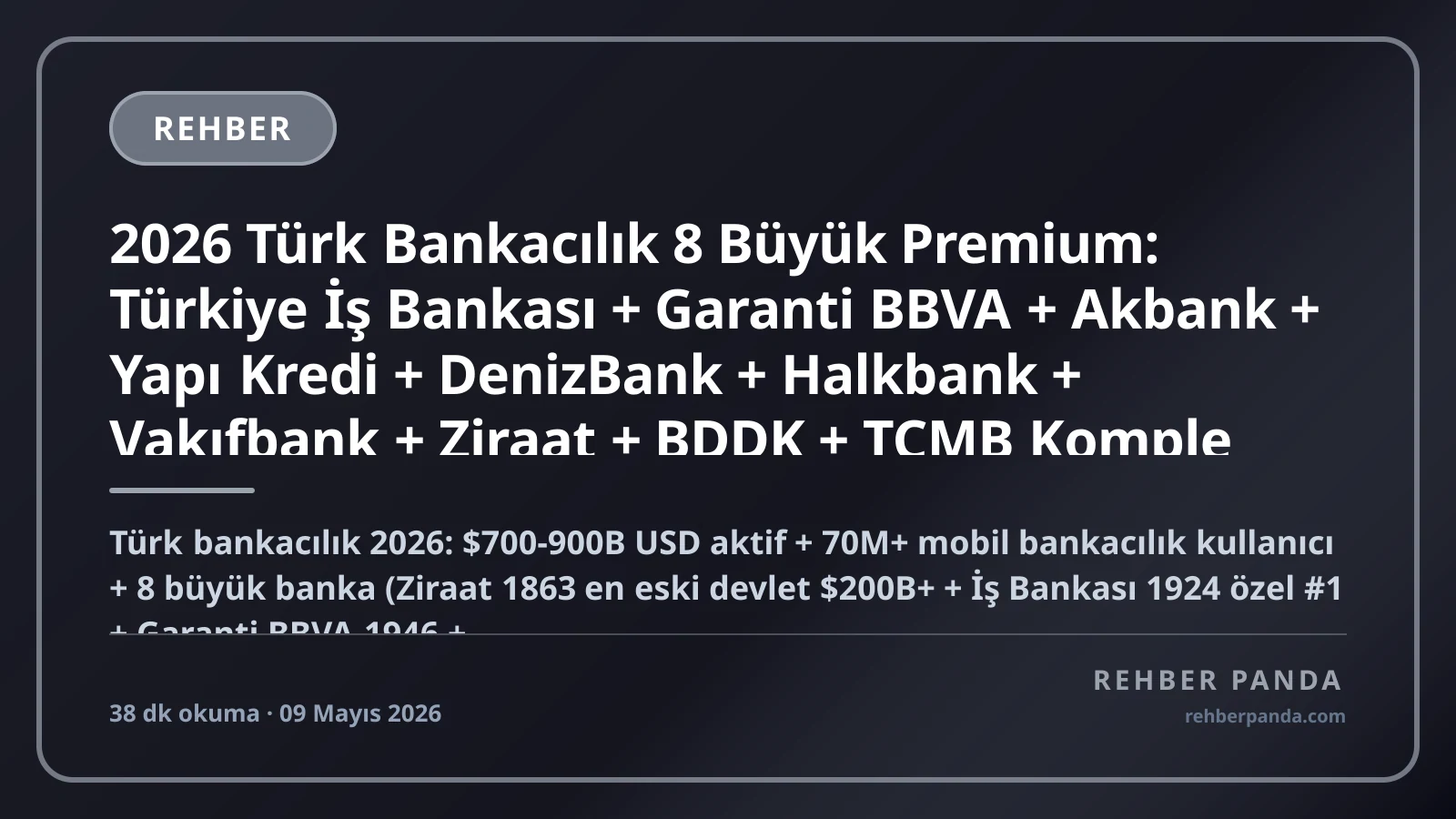 2026 Türk Bankacılık 8 Büyük Premium: Türkiye İş Bankası + Garanti BBVA + Akbank + Yapı Kredi + DenizBank + Halkbank + Vakıfbank + Ziraat + BDDK + TCMB Komple Kariyer Rehberi