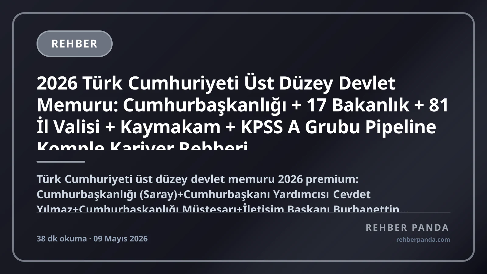 2026 Türk Cumhuriyeti Üst Düzey Devlet Memuru: Cumhurbaşkanlığı + 17 Bakanlık + 81 İl Valisi + Kaymakam + KPSS A Grubu Pipeline Komple Kariyer Rehberi
