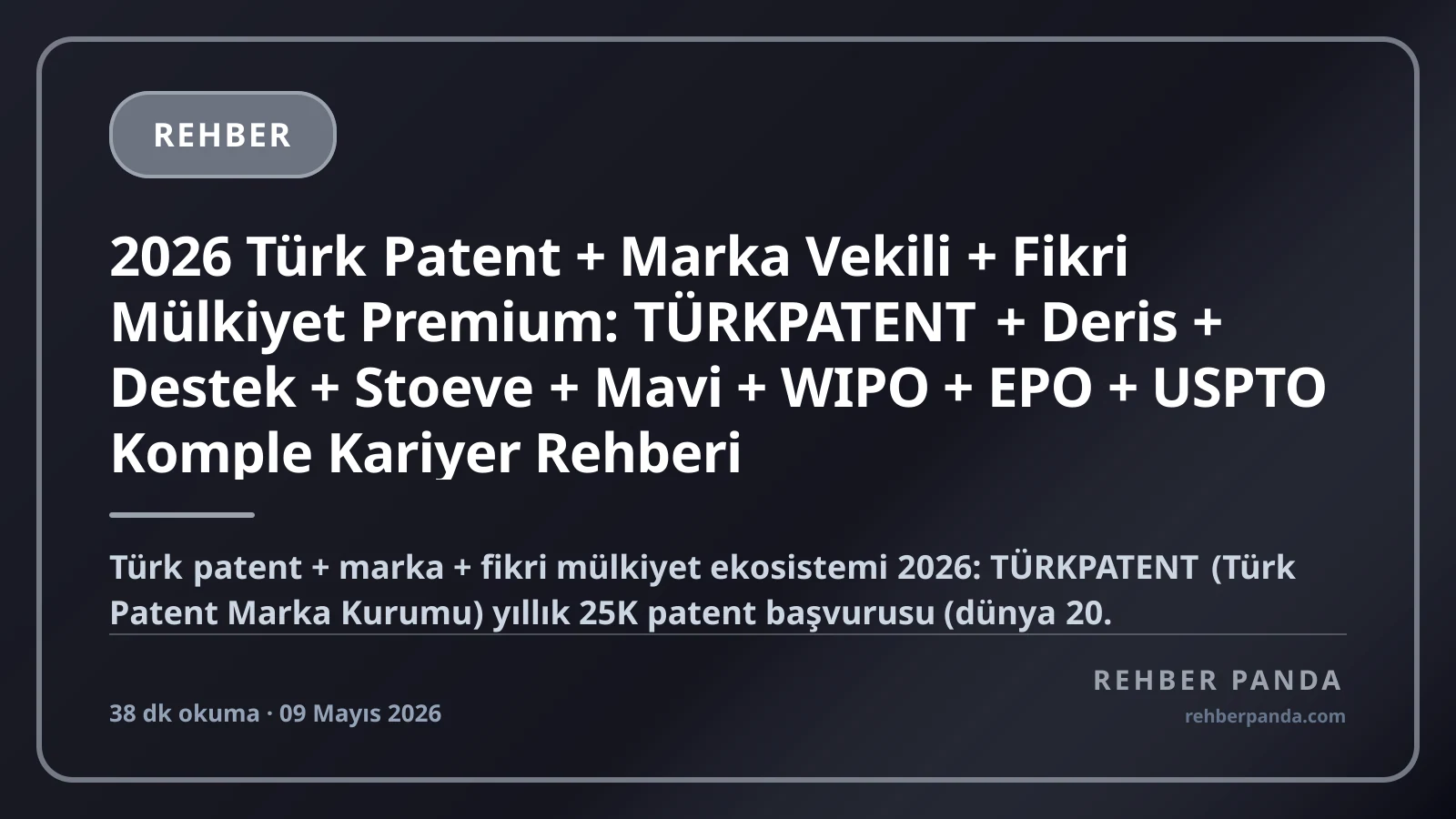 2026 Türk Patent + Marka Vekili + Fikri Mülkiyet Premium: TÜRKPATENT + Deris + Destek + Stoeve + Mavi + WIPO + EPO + USPTO Komple Kariyer Rehberi