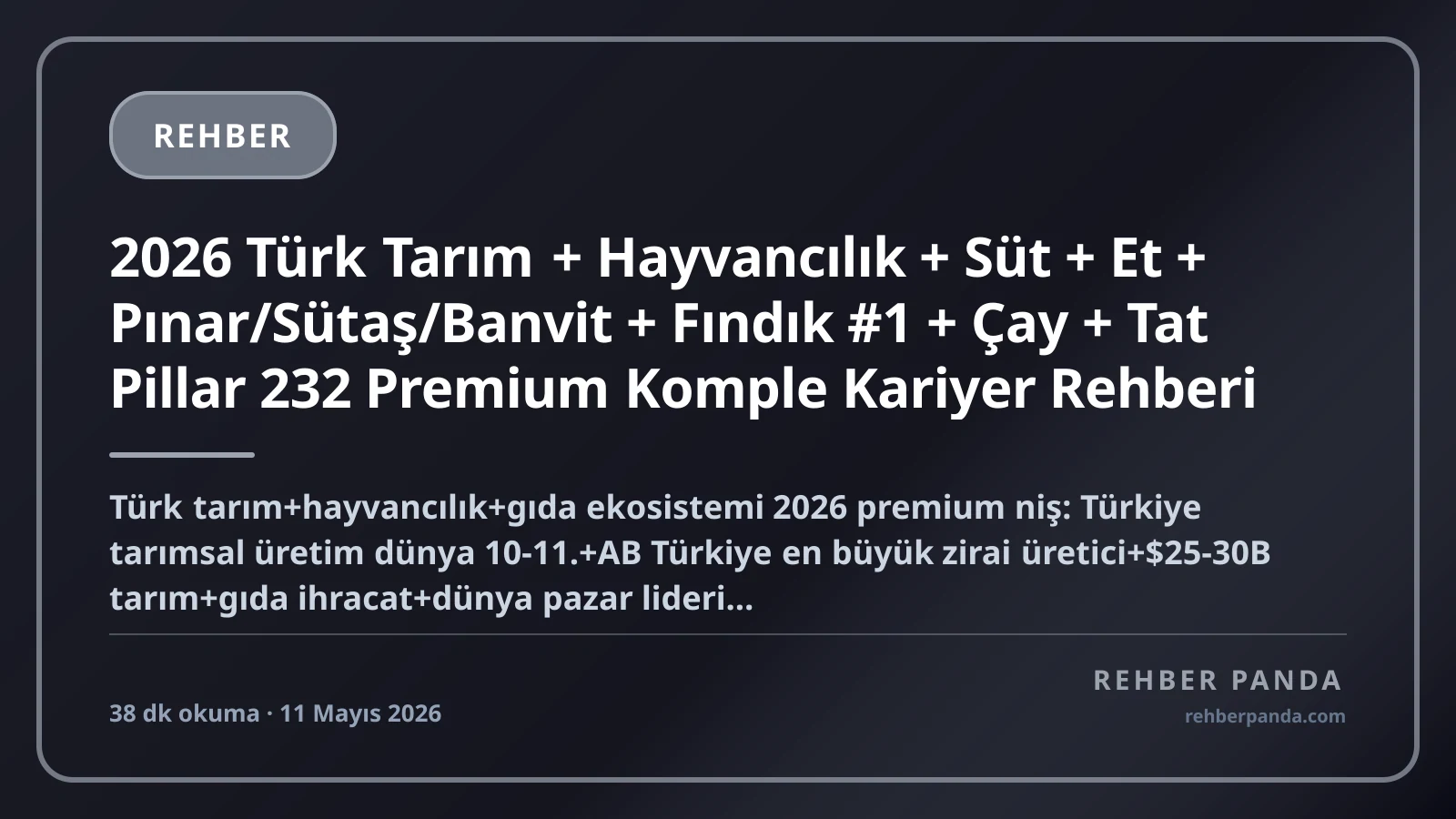 2026 Türk Tarım + Hayvancılık + Süt + Et + Pınar/Sütaş/Banvit + Fındık #1 + Çay + Tat Pillar 232 Premium Komple Kariyer Rehberi