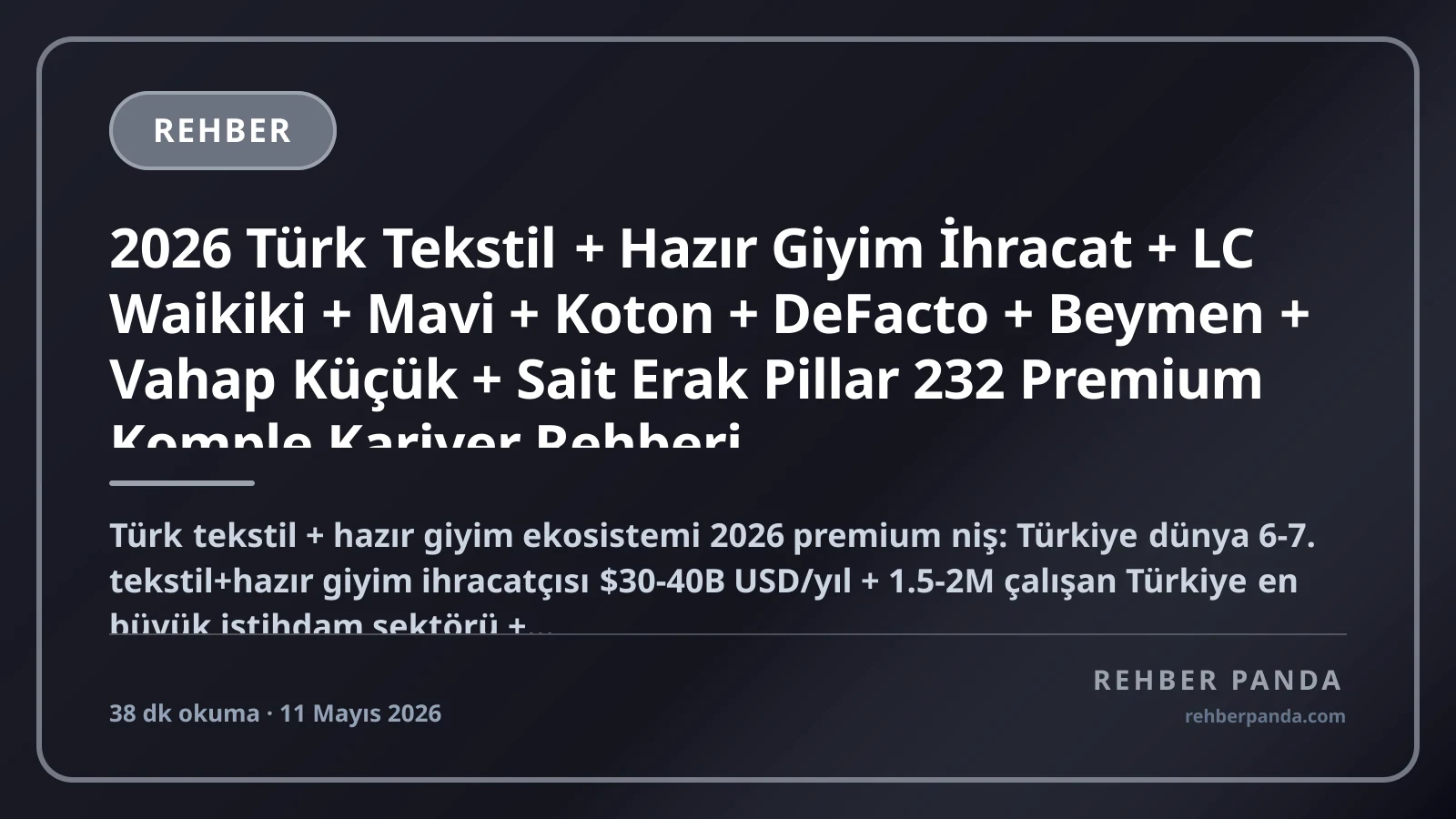 2026 Türk Tekstil + Hazır Giyim İhracat + LC Waikiki + Mavi + Koton + DeFacto + Beymen + Vahap Küçük + Sait Erak Pillar 232 Premium Komple Kariyer Rehberi