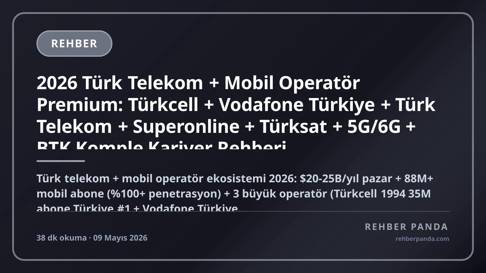 2026 Türk Telekom + Mobil Operatör Premium: Türkcell + Vodafone Türkiye + Türk Telekom + Superonline + Türksat + 5G/6G + BTK Komple Kariyer Rehberi