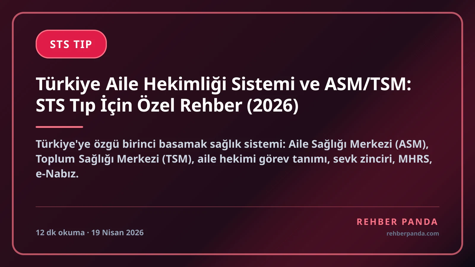 Türkiye Aile Hekimliği Sistemi ve ASM/TSM: STS Tıp İçin Özel Rehber (2026)