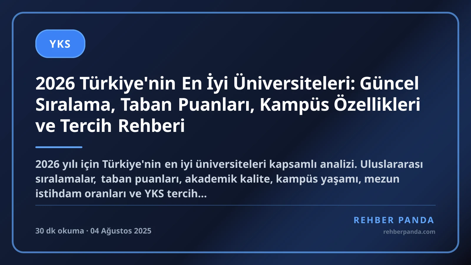 2026 Türkiye'nin En İyi Üniversiteleri: Güncel Sıralama, Taban Puanları, Kampüs Özellikleri ve Tercih Rehberi