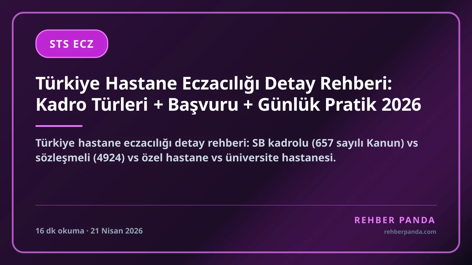 Türkiye Hastane Eczacılığı Detay Rehberi: Kadro Türleri + Başvuru + Günlük Pratik 2026