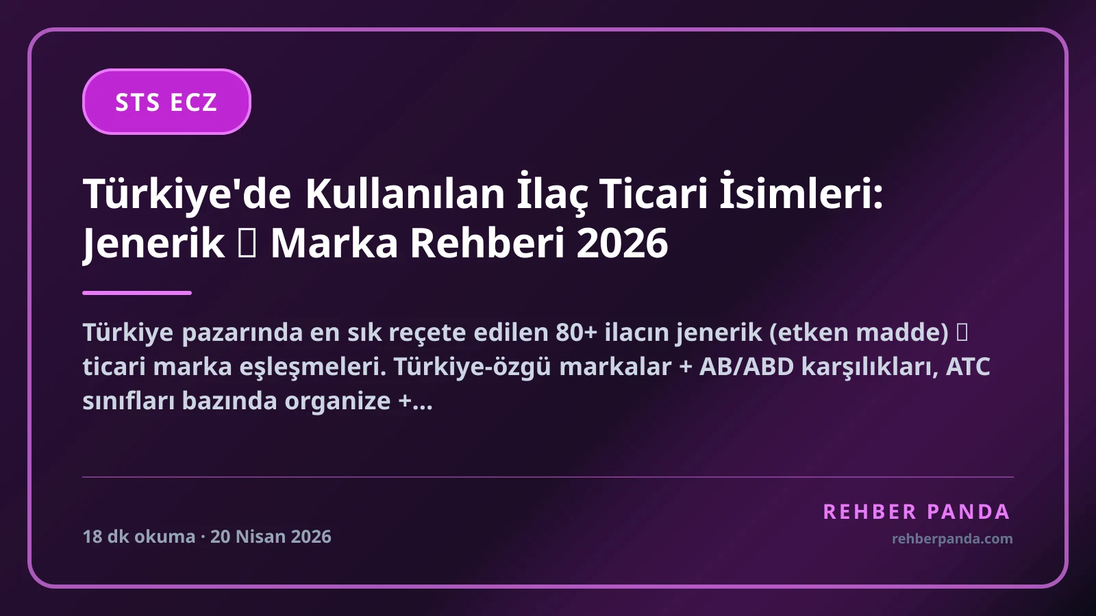 Türkiye'de Kullanılan İlaç Ticari İsimleri: Jenerik ↔ Marka Rehberi 2026