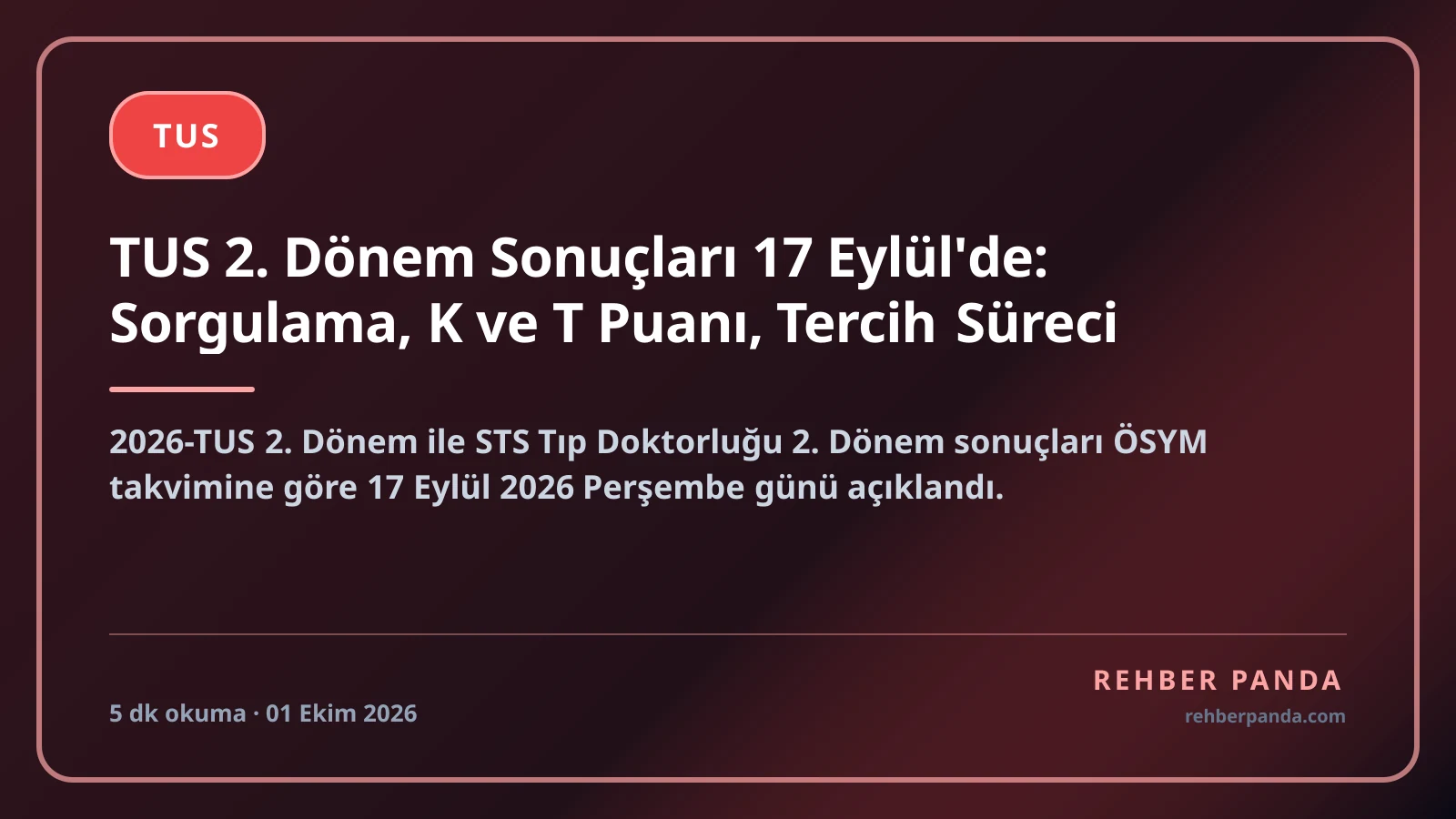 TUS 2. Dönem Sonuçları 17 Eylül'de: Sorgulama, K ve T Puanı, Tercih Süreci