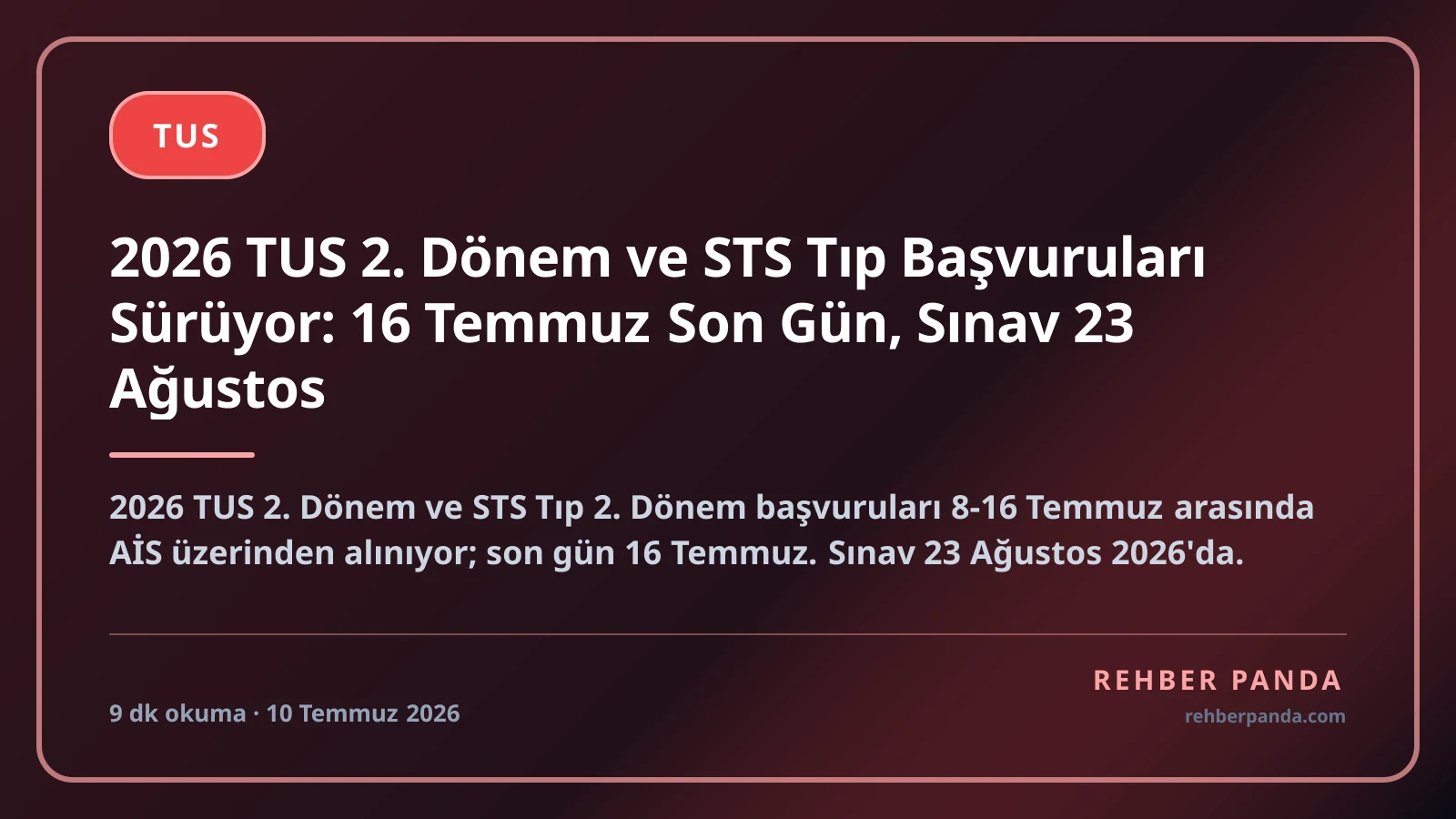 2026 TUS 2. Dönem ve STS Tıp Başvuruları Sürüyor: 16 Temmuz Son Gün, Sınav 23 Ağustos