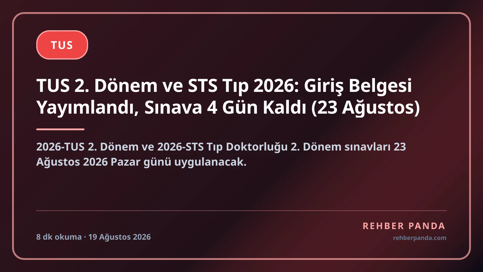 TUS 2. Dönem ve STS Tıp 2026 Yarın: Sınav Günü Kontrol Listesi, Saatler ve Giriş Belgesi (23 Ağustos)