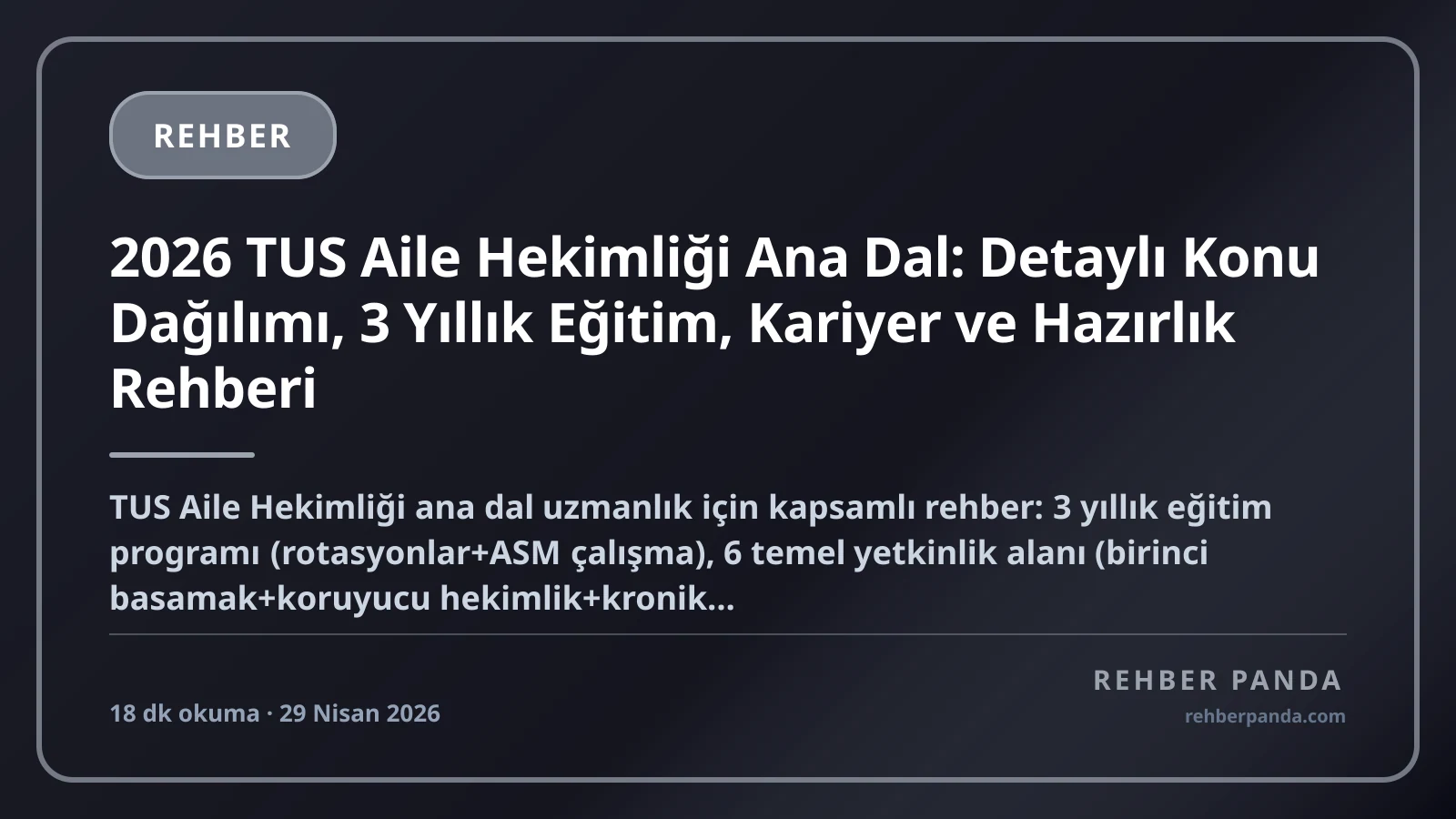 2026 TUS Aile Hekimliği Ana Dal: Detaylı Konu Dağılımı, 3 Yıllık Eğitim, Kariyer ve Hazırlık Rehberi