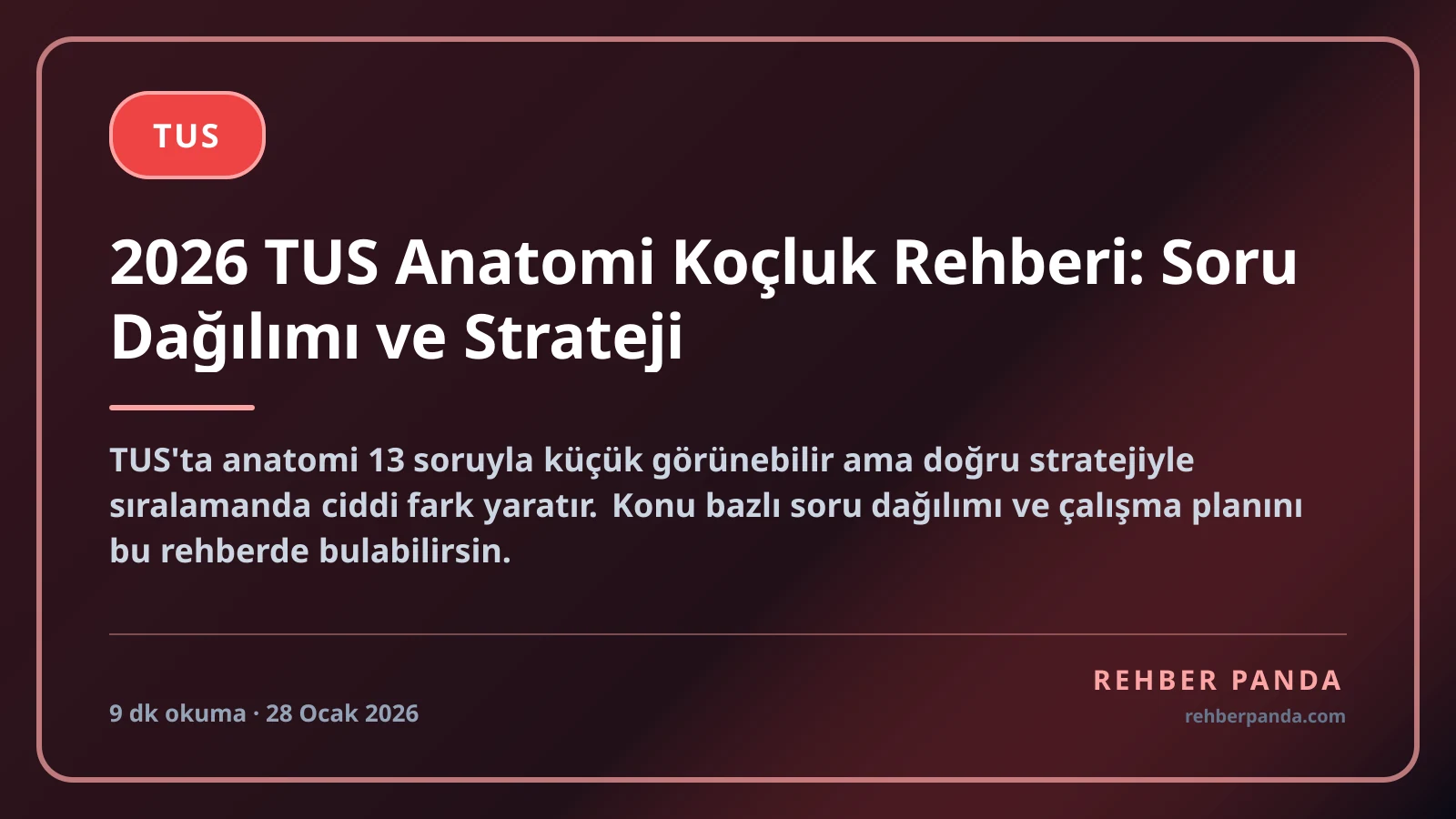 2026 TUS Anatomi Koçluk Rehberi: Soru Dağılımı ve Strateji