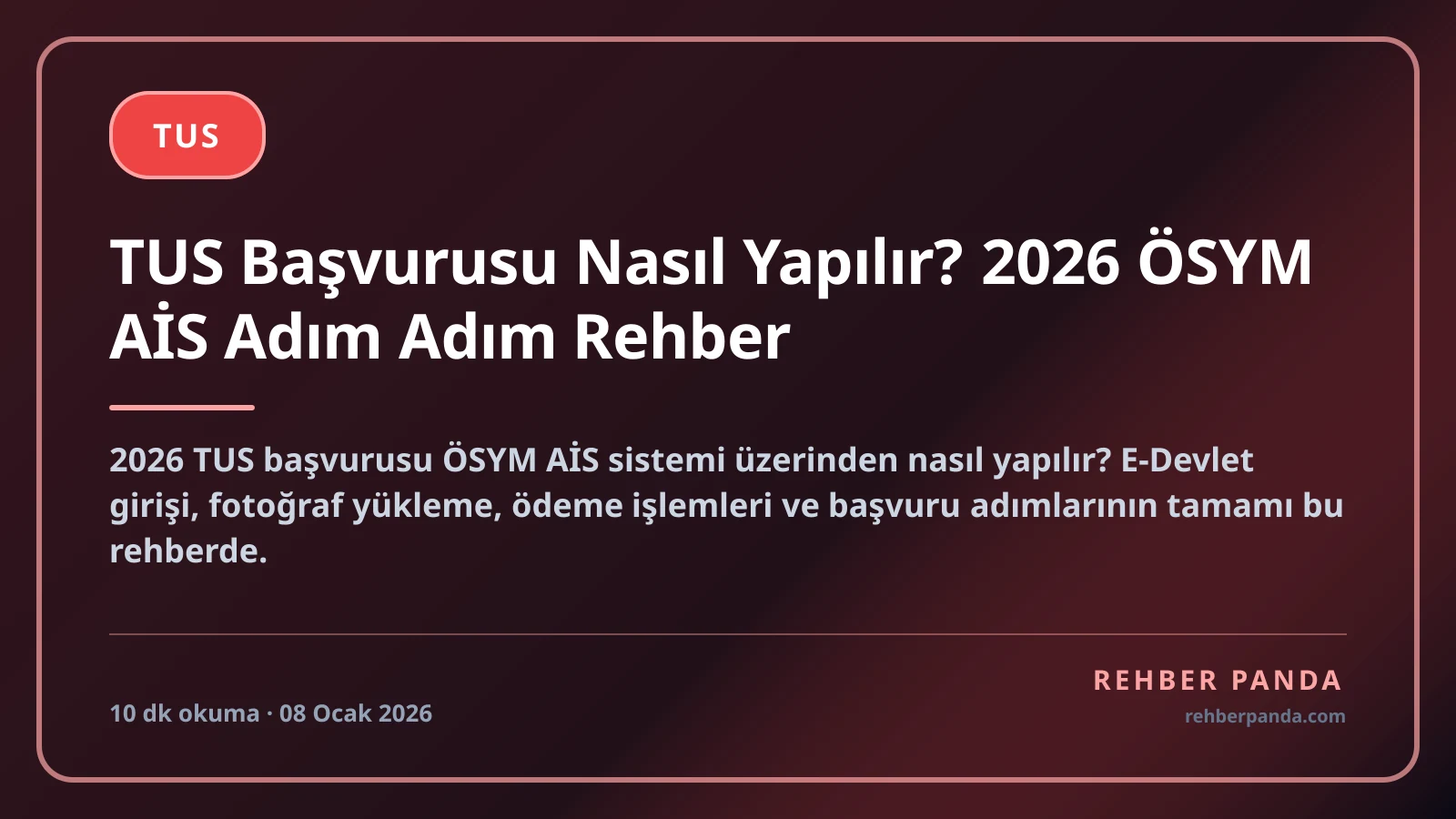 TUS Başvurusu Nasıl Yapılır? 2026 ÖSYM AİS Adım Adım Rehber