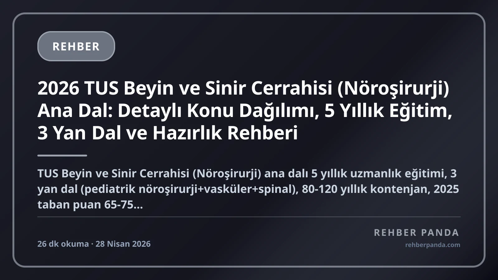 2026 TUS Beyin ve Sinir Cerrahisi (Nöroşirurji) Ana Dal: Detaylı Konu Dağılımı, 5 Yıllık Eğitim, 3 Yan Dal ve Hazırlık Rehberi