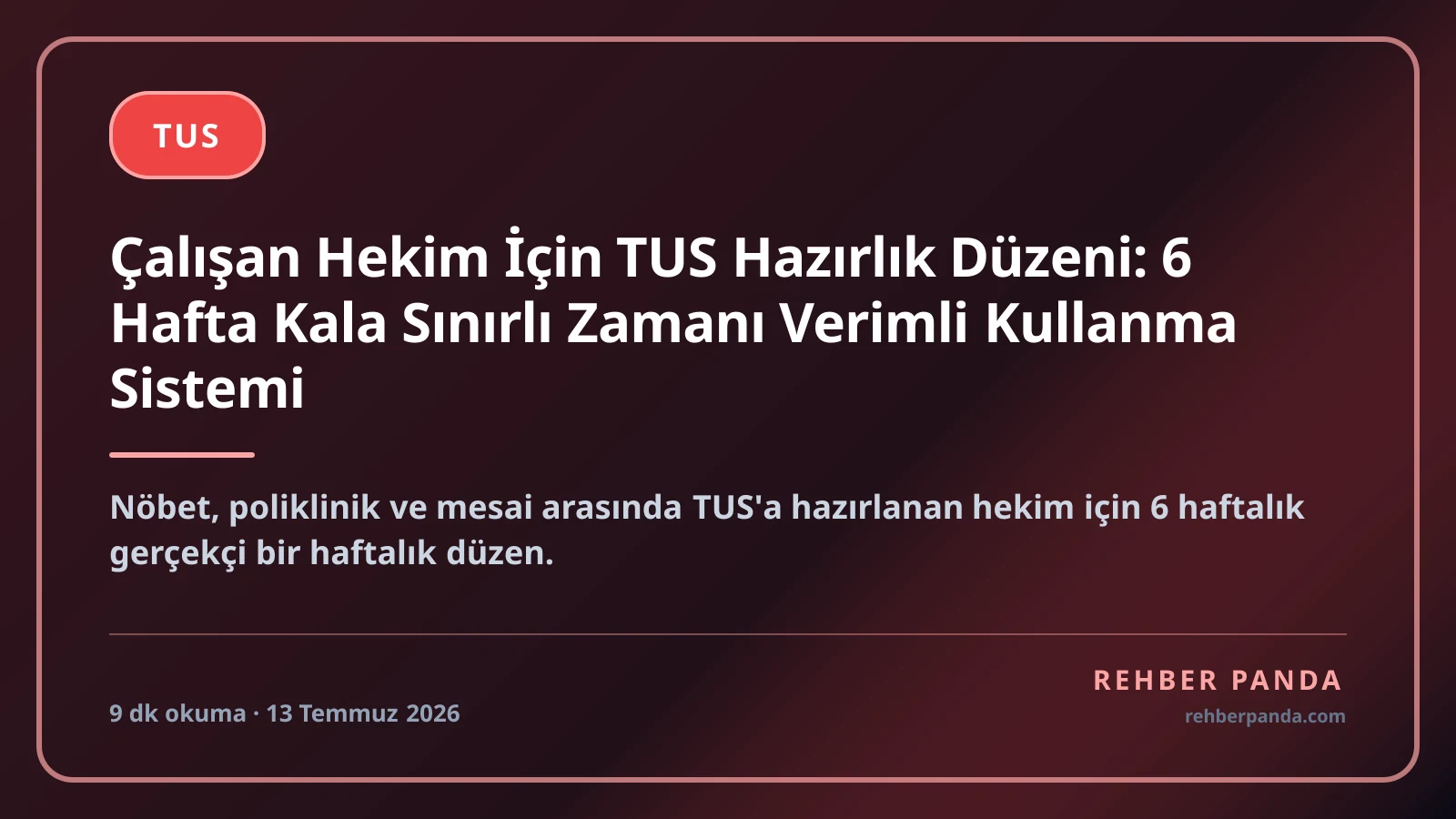 Çalışan Hekim İçin TUS Hazırlık Düzeni: 6 Hafta Kala Sınırlı Zamanı Verimli Kullanma Sistemi