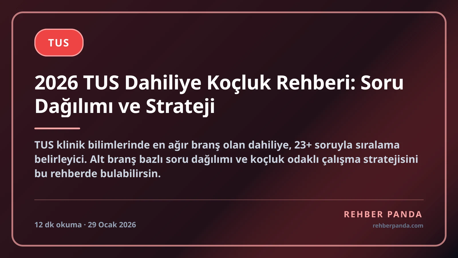 2026 TUS Dahiliye Koçluk Rehberi: Soru Dağılımı ve Strateji