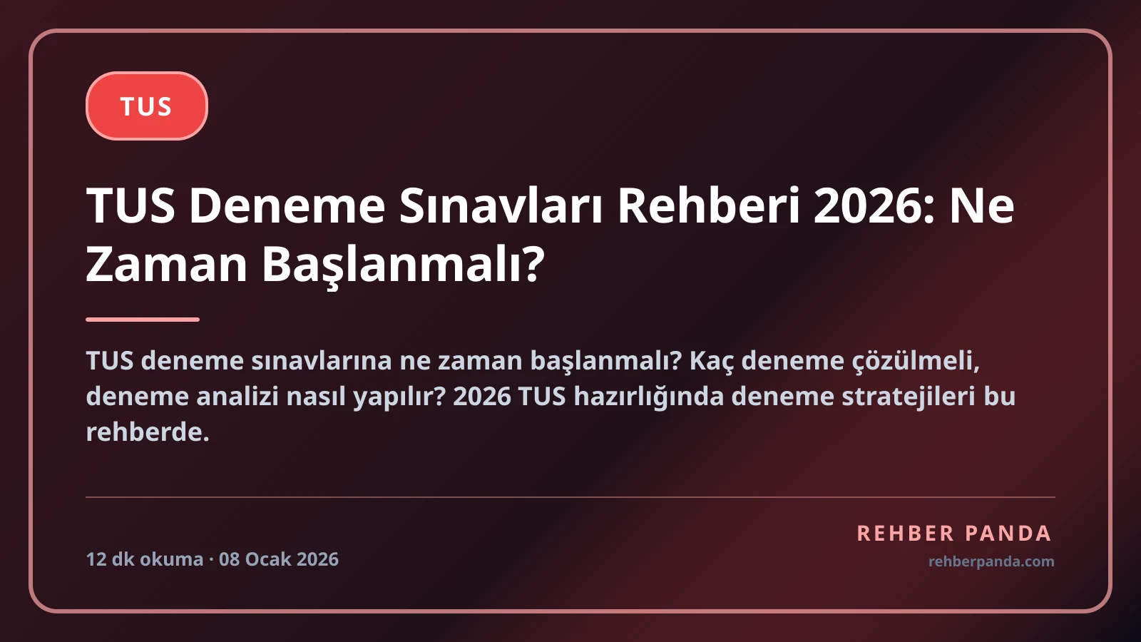 TUS Deneme Sınavları Rehberi 2026: Ne Zaman Başlanmalı?