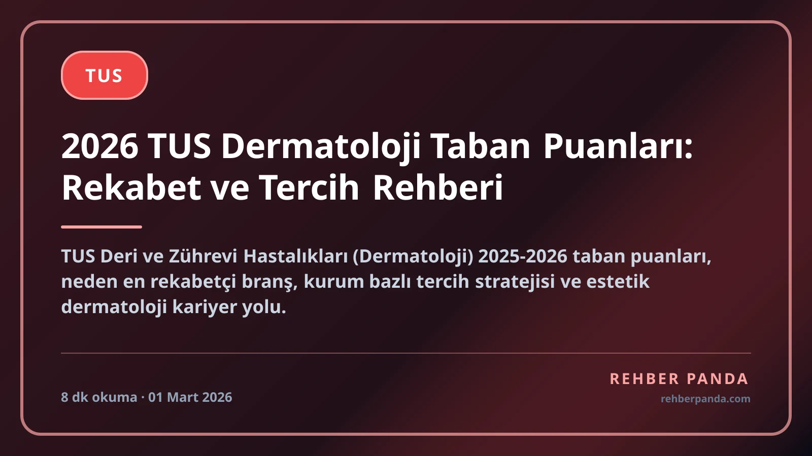 2026 TUS Dermatoloji Taban Puanları: Rekabet ve Tercih Rehberi
