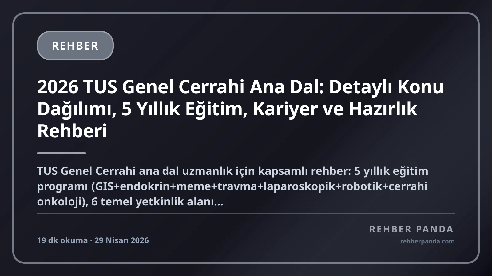 2026 TUS Genel Cerrahi Ana Dal: Detaylı Konu Dağılımı, 5 Yıllık Eğitim, Kariyer ve Hazırlık Rehberi