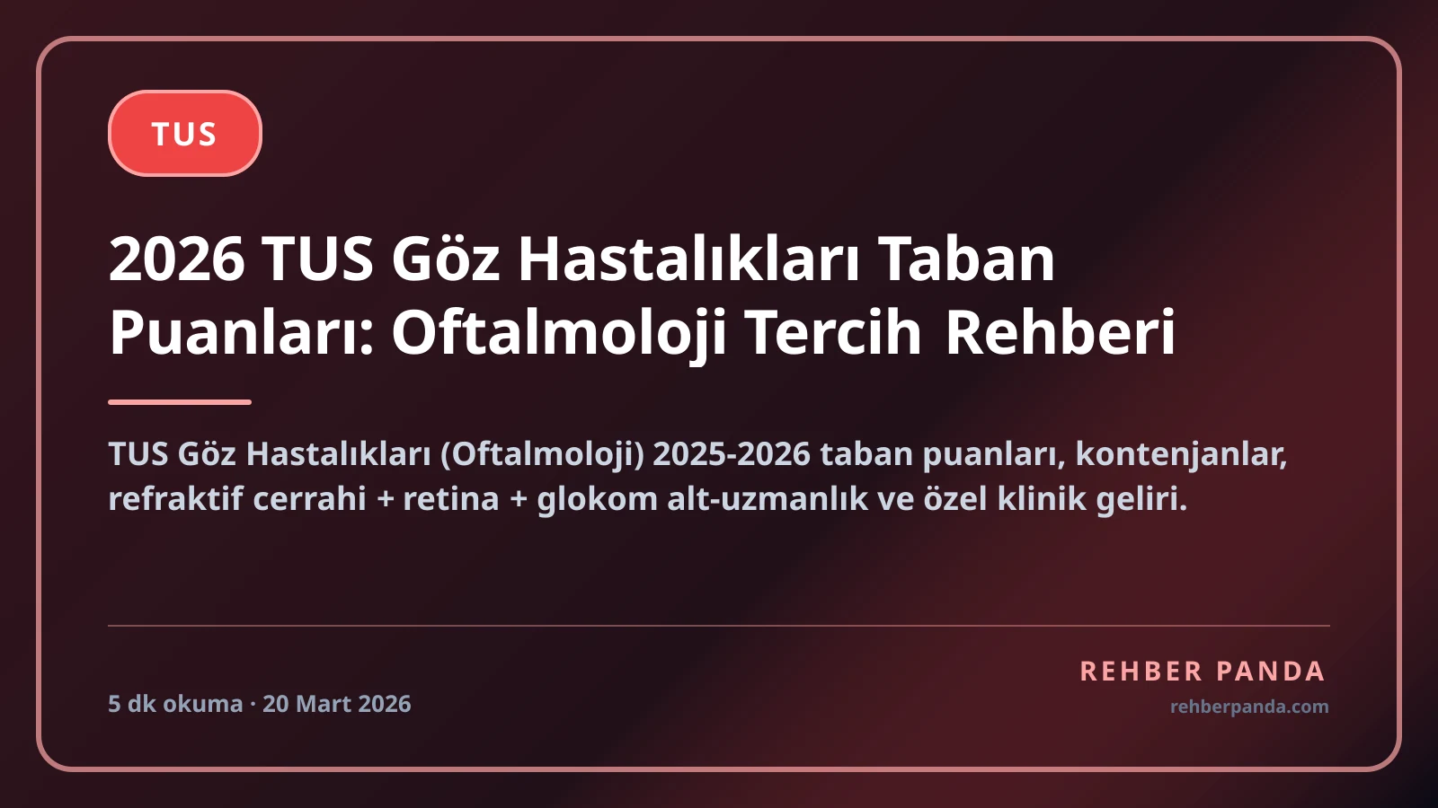 2026 TUS Göz Hastalıkları Taban Puanları: Oftalmoloji Tercih Rehberi