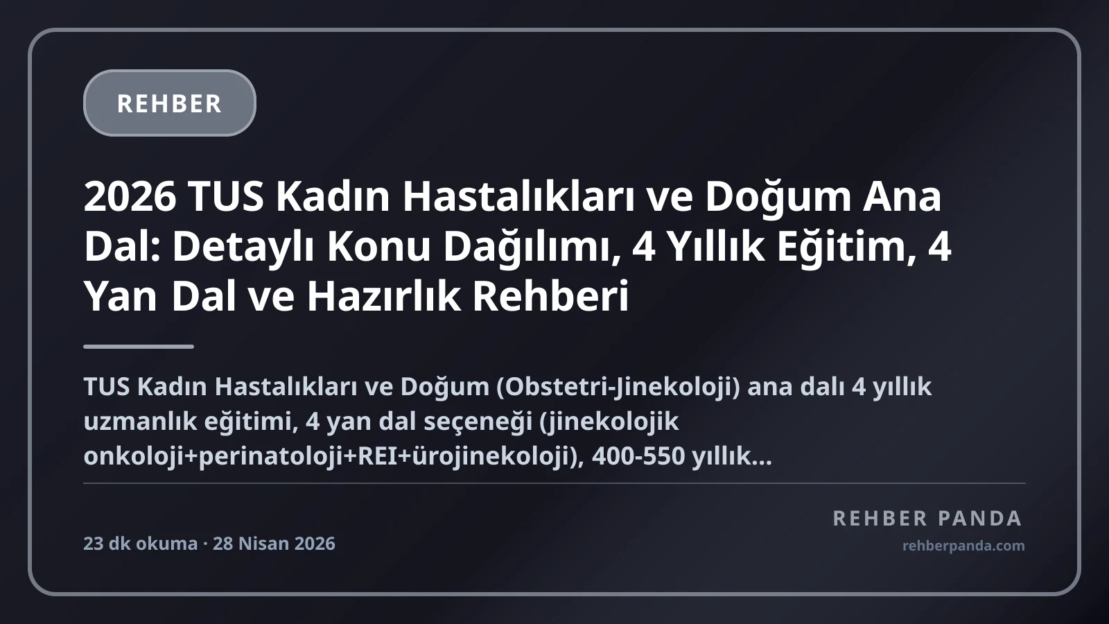 2026 TUS Kadın Hastalıkları ve Doğum Ana Dal: Detaylı Konu Dağılımı, 4 Yıllık Eğitim, 4 Yan Dal ve Hazırlık Rehberi