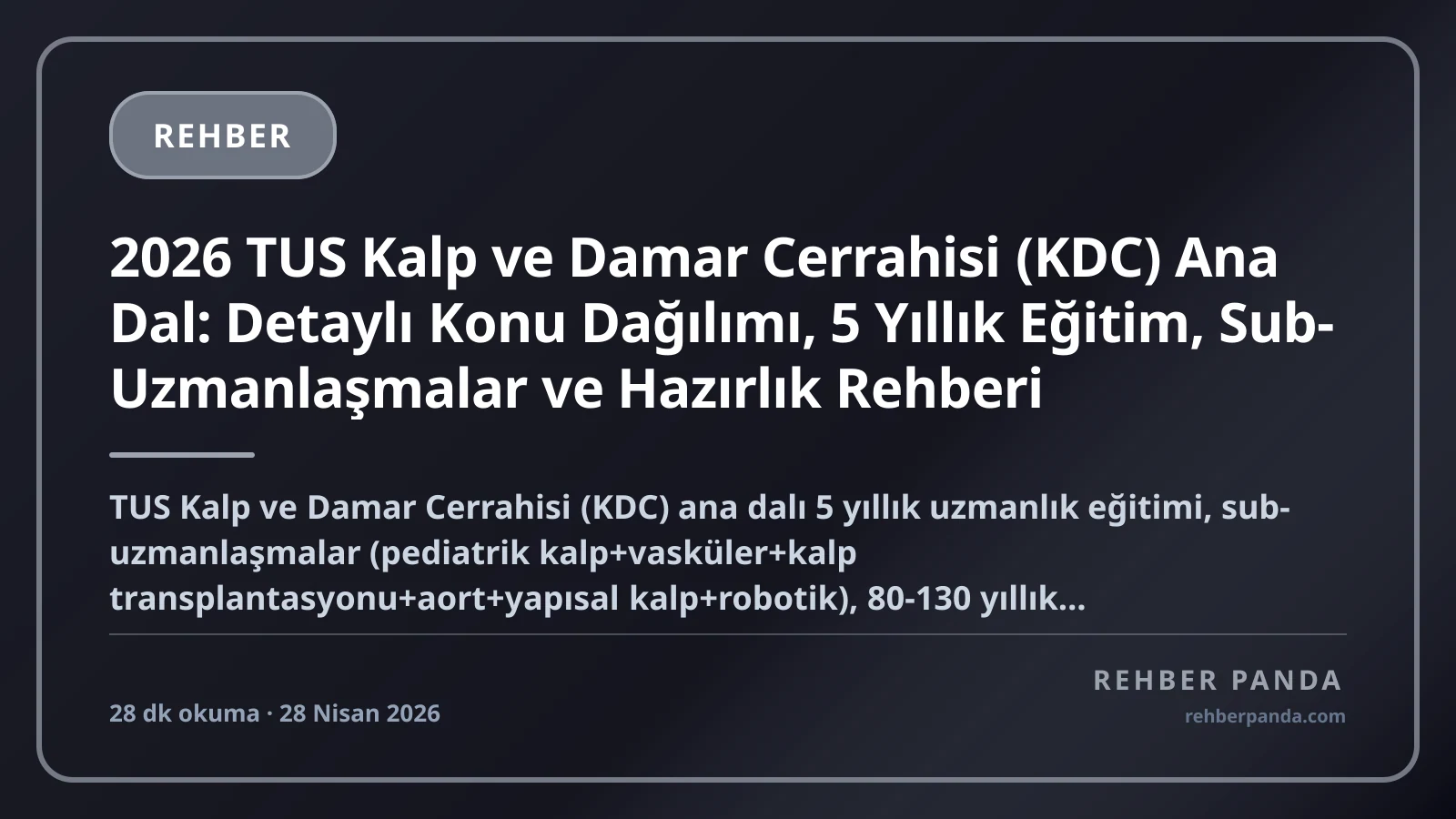 2026 TUS Kalp ve Damar Cerrahisi (KDC) Ana Dal: Detaylı Konu Dağılımı, 5 Yıllık Eğitim, Sub-Uzmanlaşmalar ve Hazırlık Rehberi