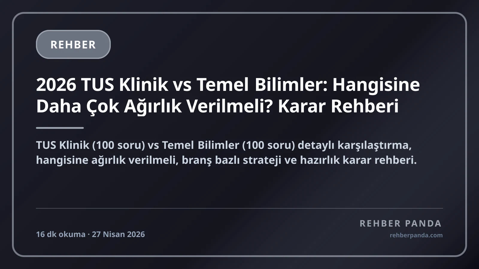 2026 TUS Klinik vs Temel Bilimler: Hangisine Daha Çok Ağırlık Verilmeli? Karar Rehberi