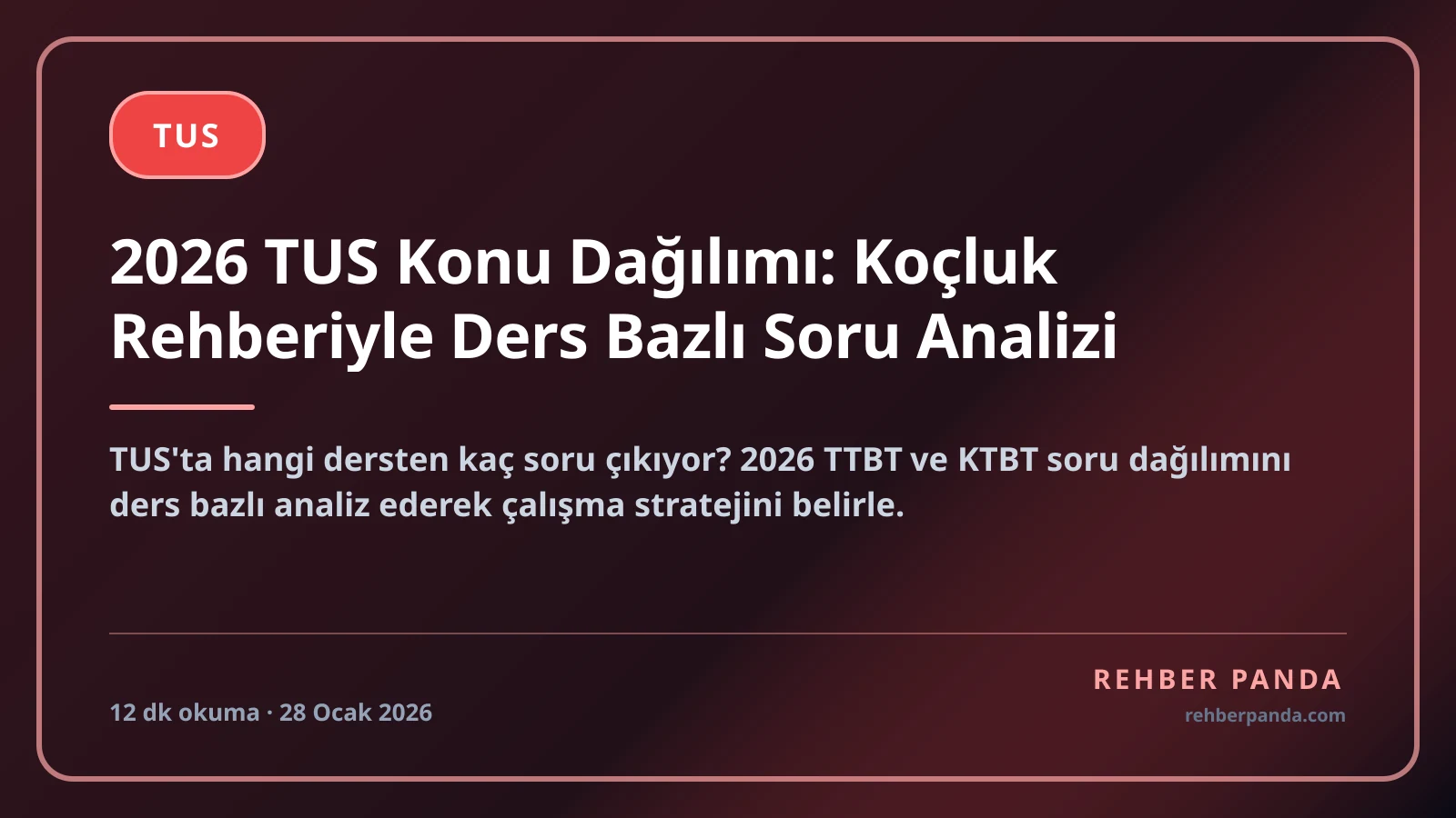 2026 TUS Konu Dağılımı: Koçluk Rehberiyle Ders Bazlı Soru Analizi
