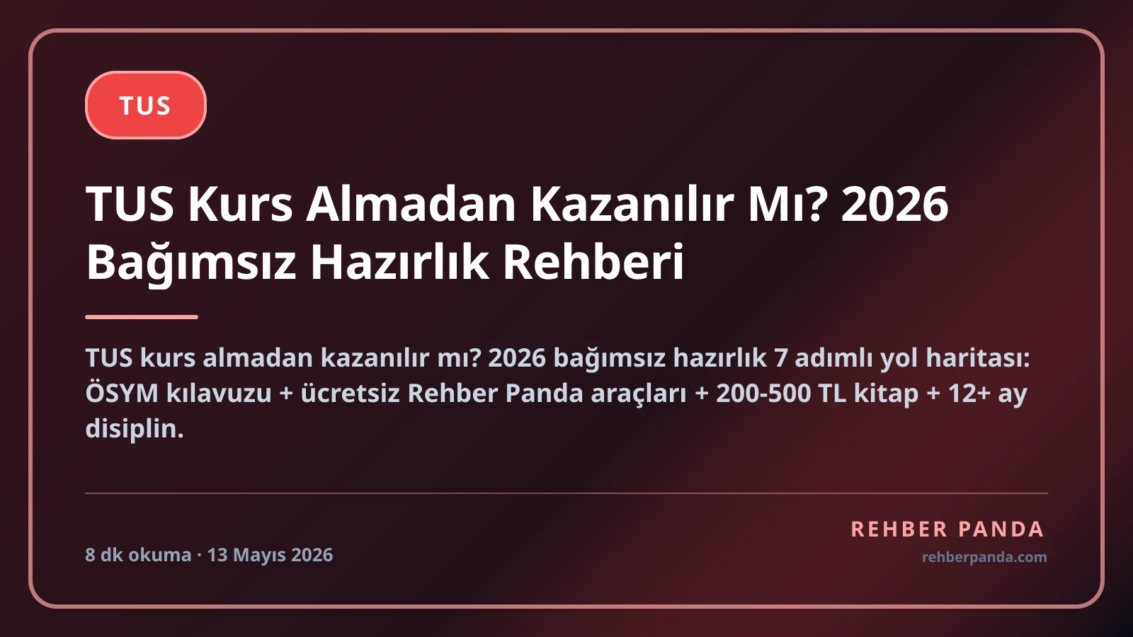TUS Kurs Almadan Kazanılır Mı? 2026 Bağımsız Hazırlık Rehberi