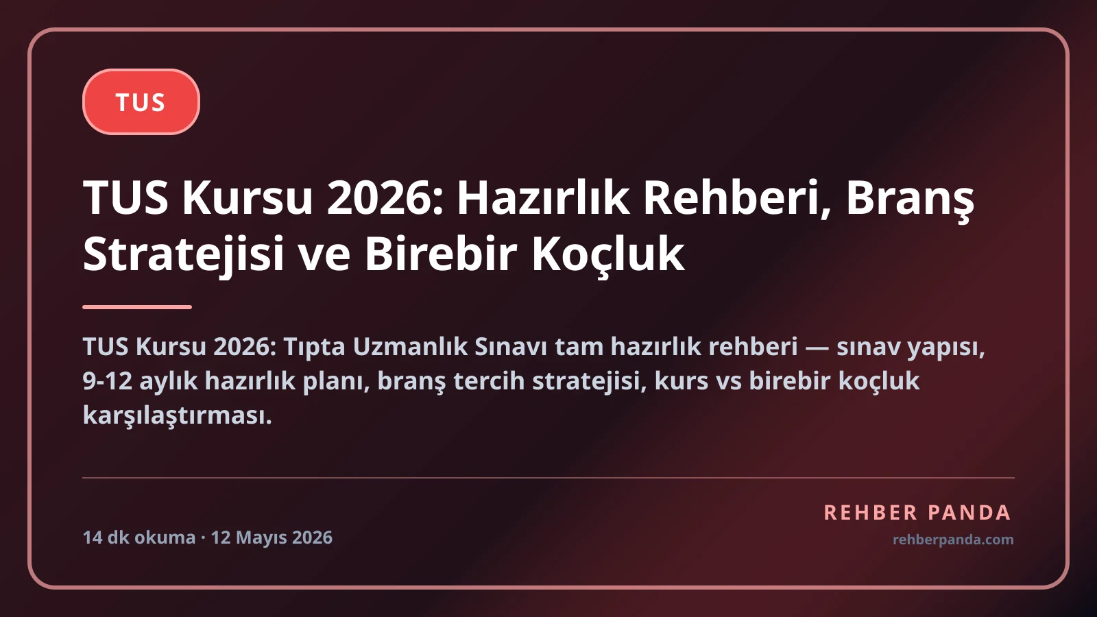 TUS Kursu 2026: Hazırlık Rehberi, Branş Stratejisi ve Birebir Koçluk