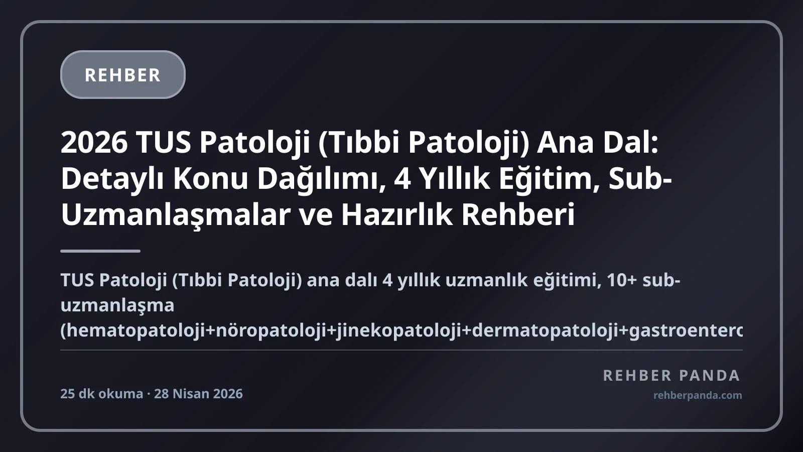 2026 TUS Patoloji (Tıbbi Patoloji) Ana Dal: Detaylı Konu Dağılımı, 4 Yıllık Eğitim, Sub-Uzmanlaşmalar ve Hazırlık Rehberi