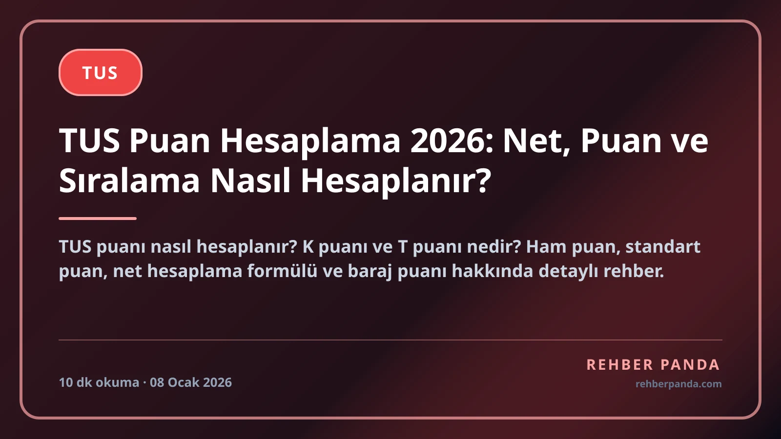 TUS Puan Hesaplama 2026: Net, Puan ve Sıralama Nasıl Hesaplanır?