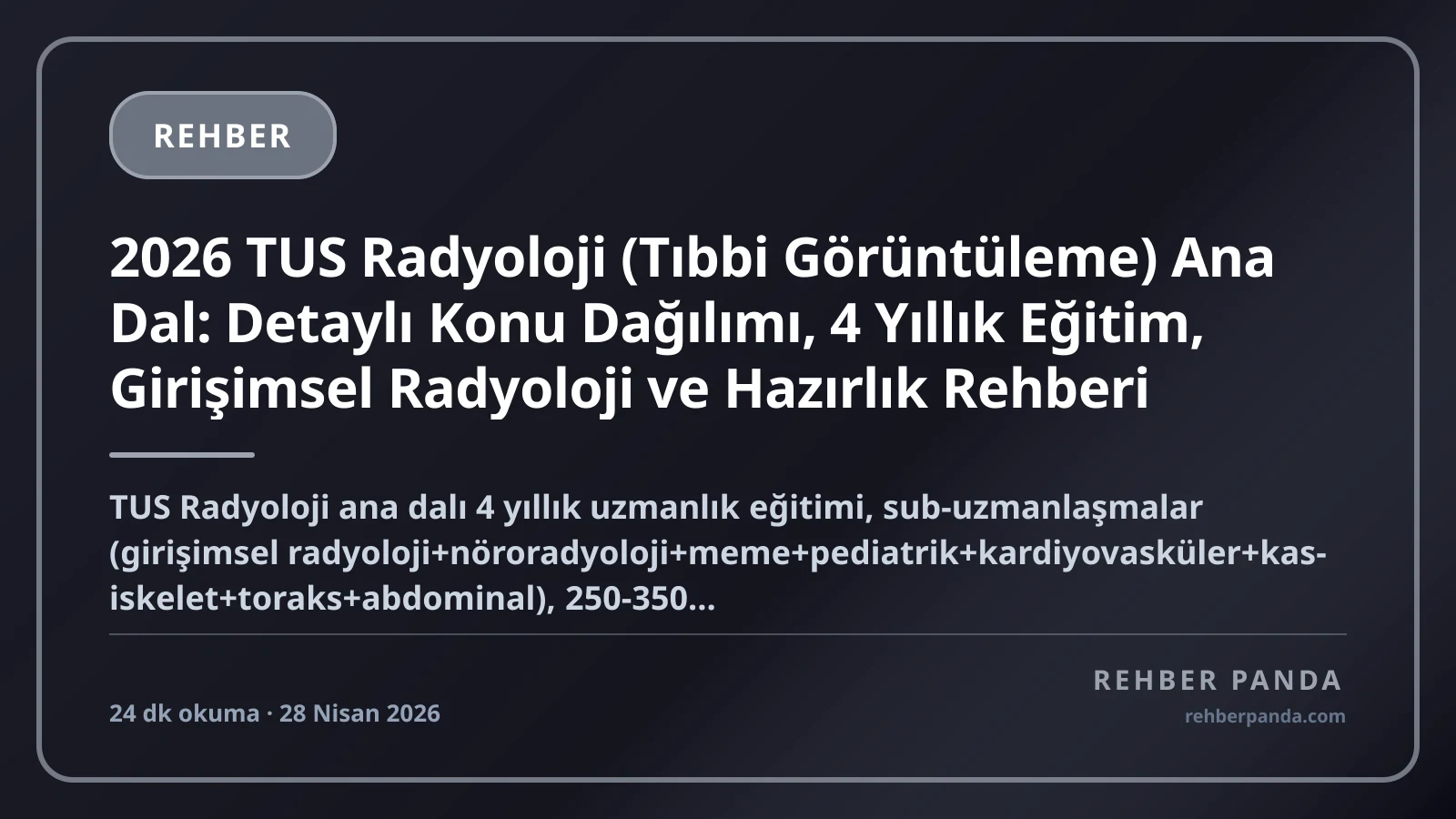 2026 TUS Radyoloji (Tıbbi Görüntüleme) Ana Dal: Detaylı Konu Dağılımı, 4 Yıllık Eğitim, Girişimsel Radyoloji ve Hazırlık Rehberi
