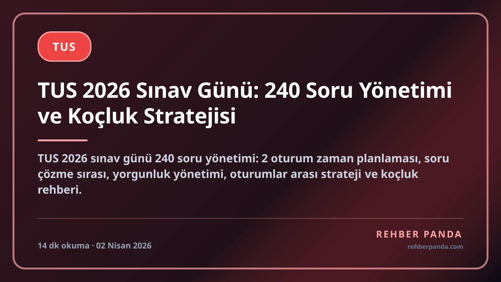 TUS 2026 Sınav Günü: 200 Soru Yönetimi ve Koçluk Stratejisi